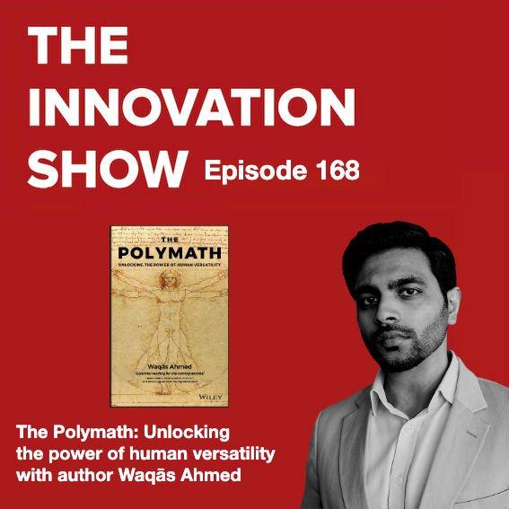 The Polymath: Unlocking the Power of Human Versatility with author Waqās Ahmed