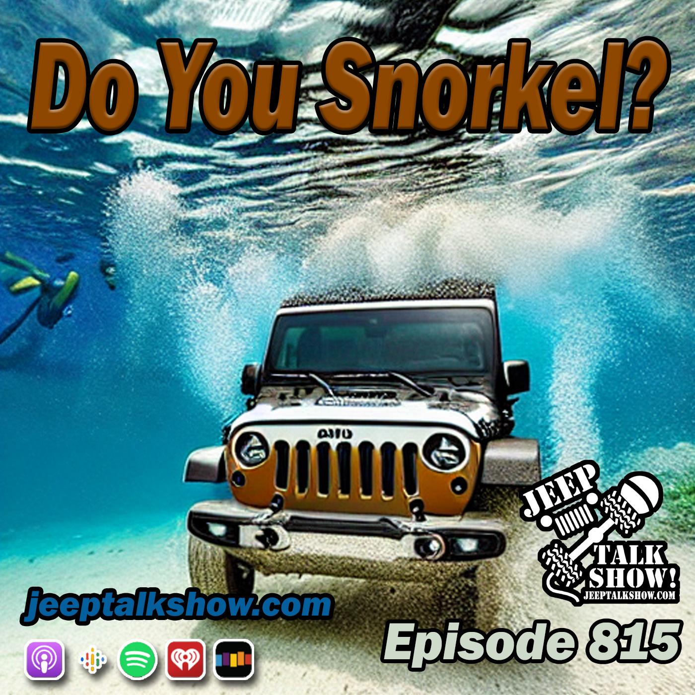 Episode 815 - Do You Snorkel?