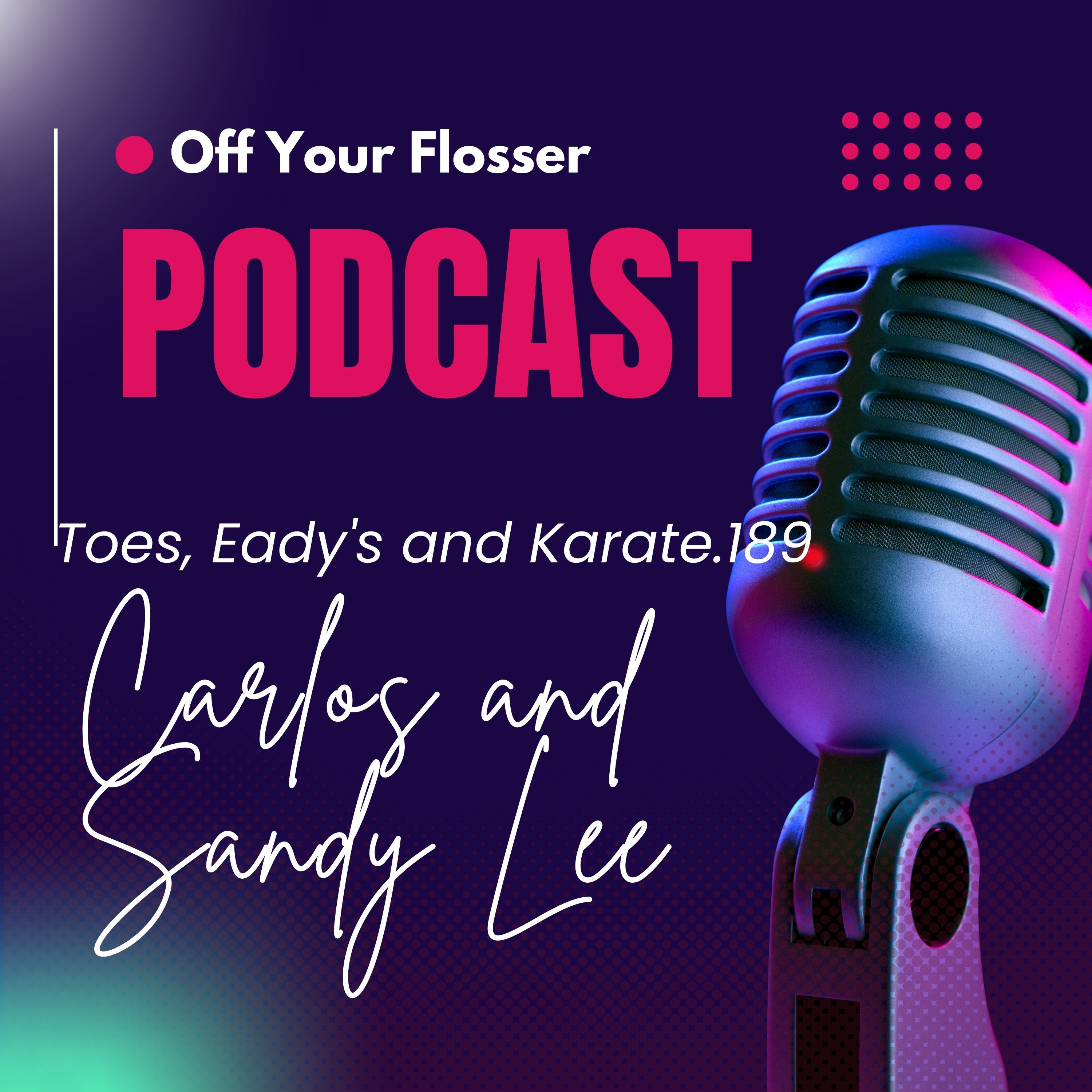 Toes, Eady's and Karate. OYF -189