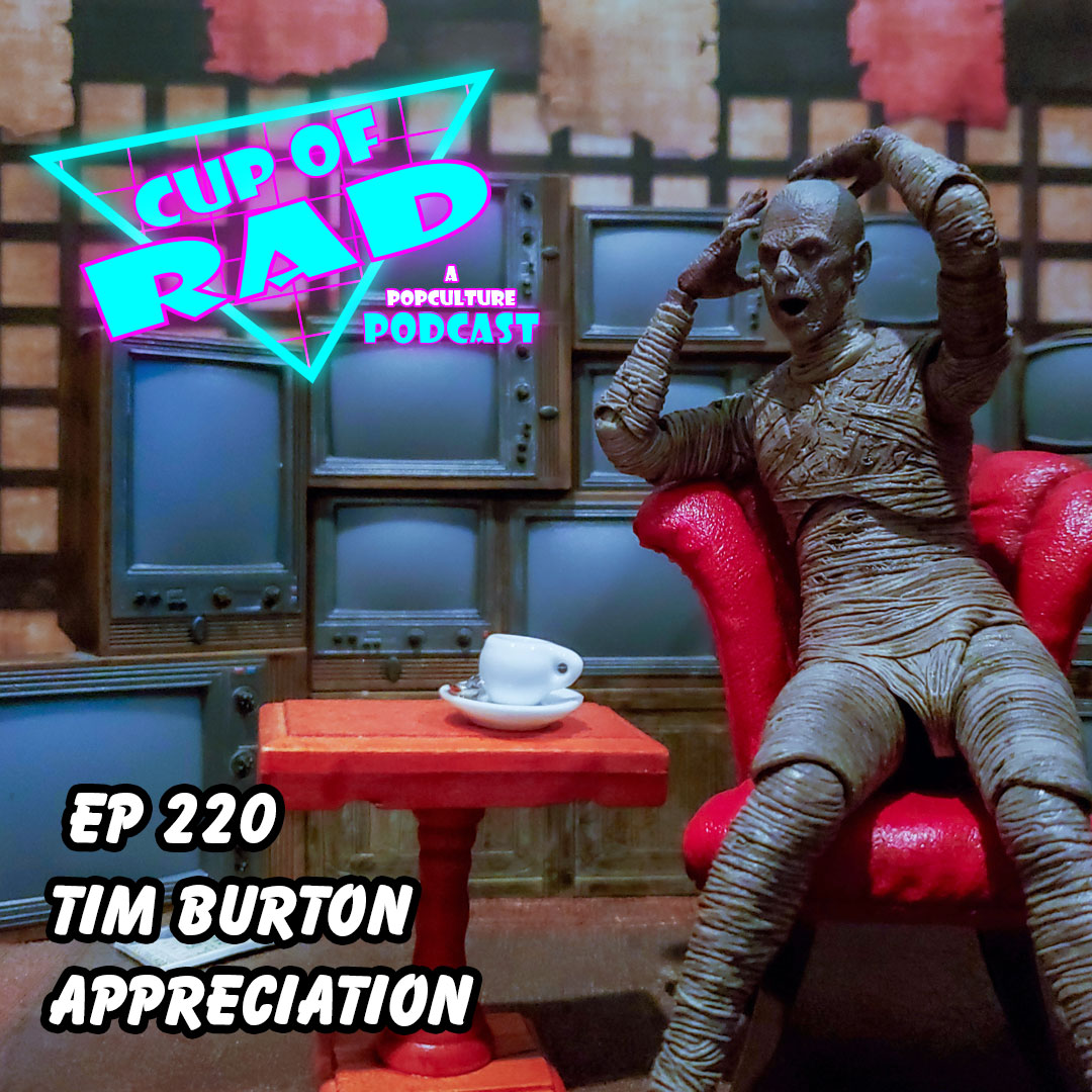 Ep. 220 - Tim Burton Appreciation