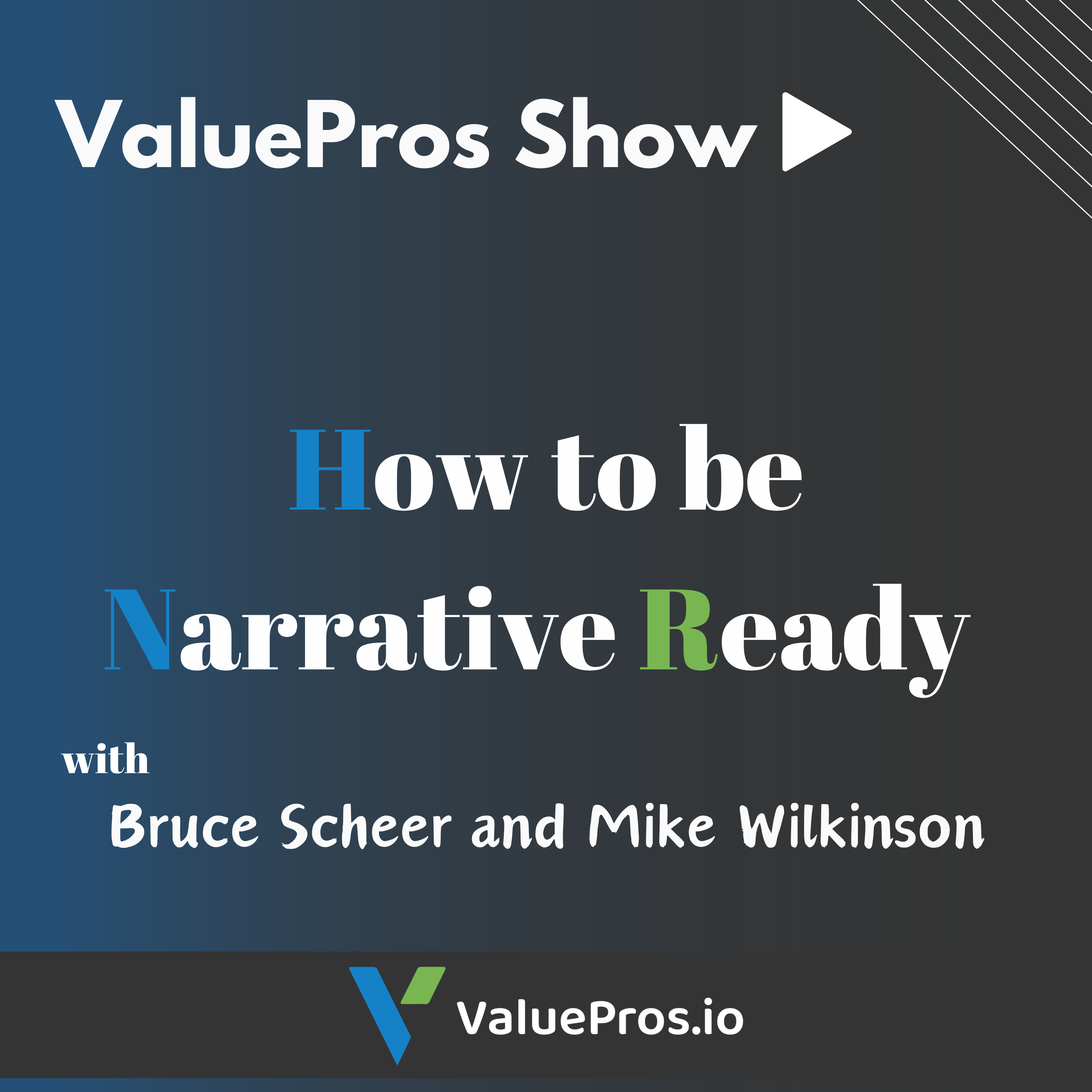 How to be Narrative Ready with Bruce Scheer and Mike Wilkinson
