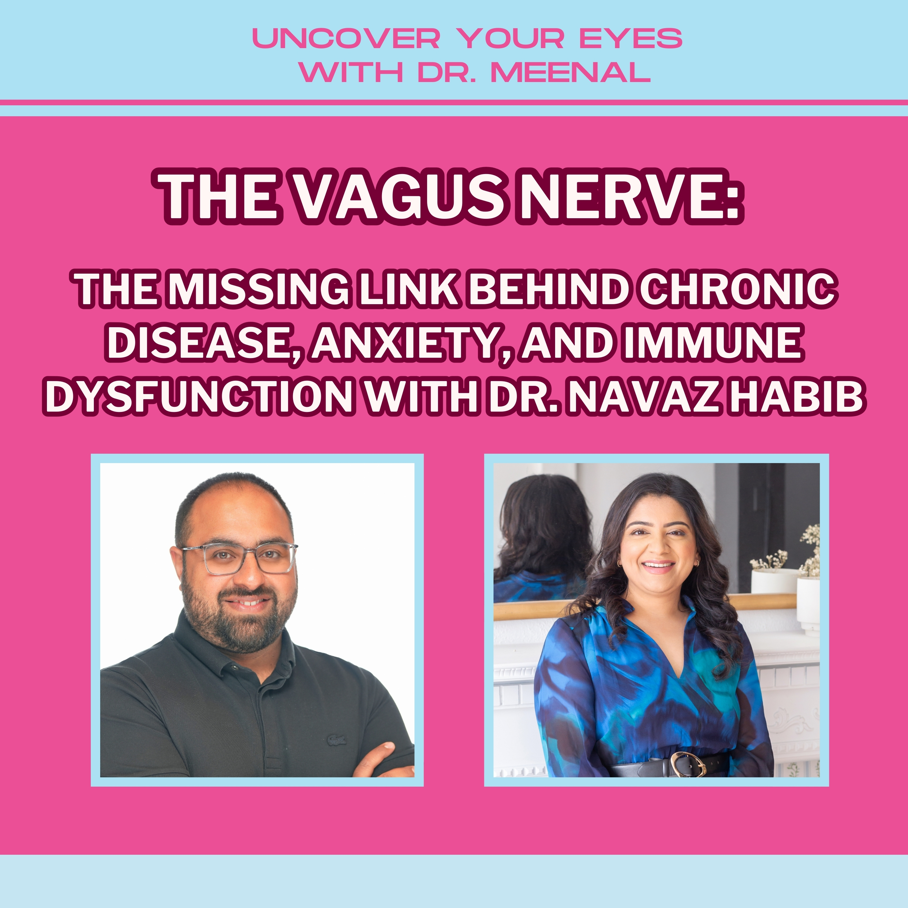 The Vagus Nerve: The Missing Link Behind Chronic Disease, Anxiety, and Immune Dysfunction with Dr. Navaz Habib