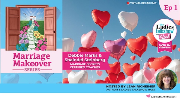Marriage Makeover With Debbie Marks & Shaindel Steinberg