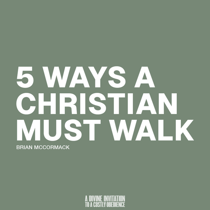 5 Ways A Christian Must Walk
