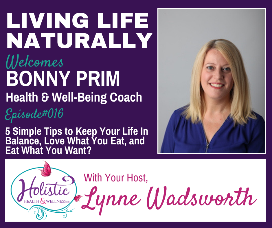 LLN Episode #16: Bonny Prim - 5 Simple Tips to Keep Your Life In Balance, Love What You Eat, and Eat What You Want