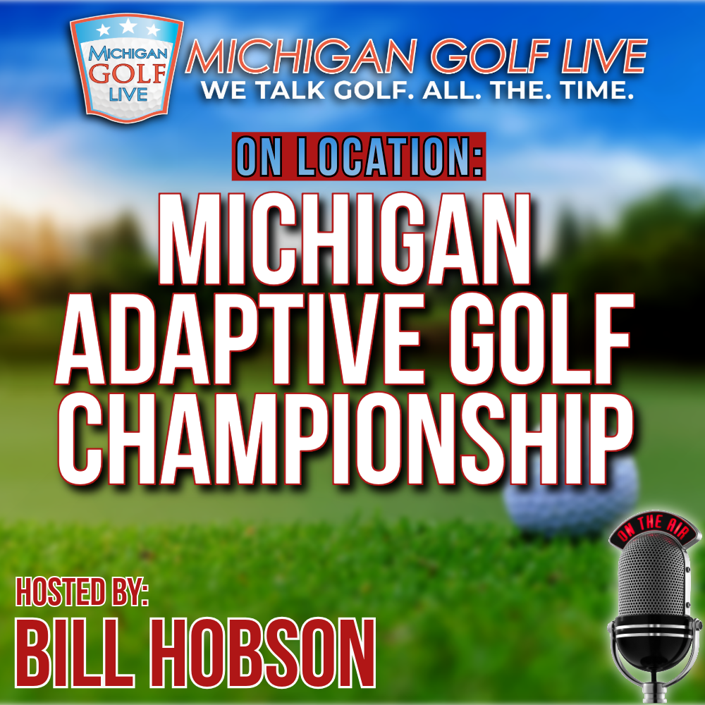 The Michigan Adaptive Golf Championship - MGL Radio Special Edition