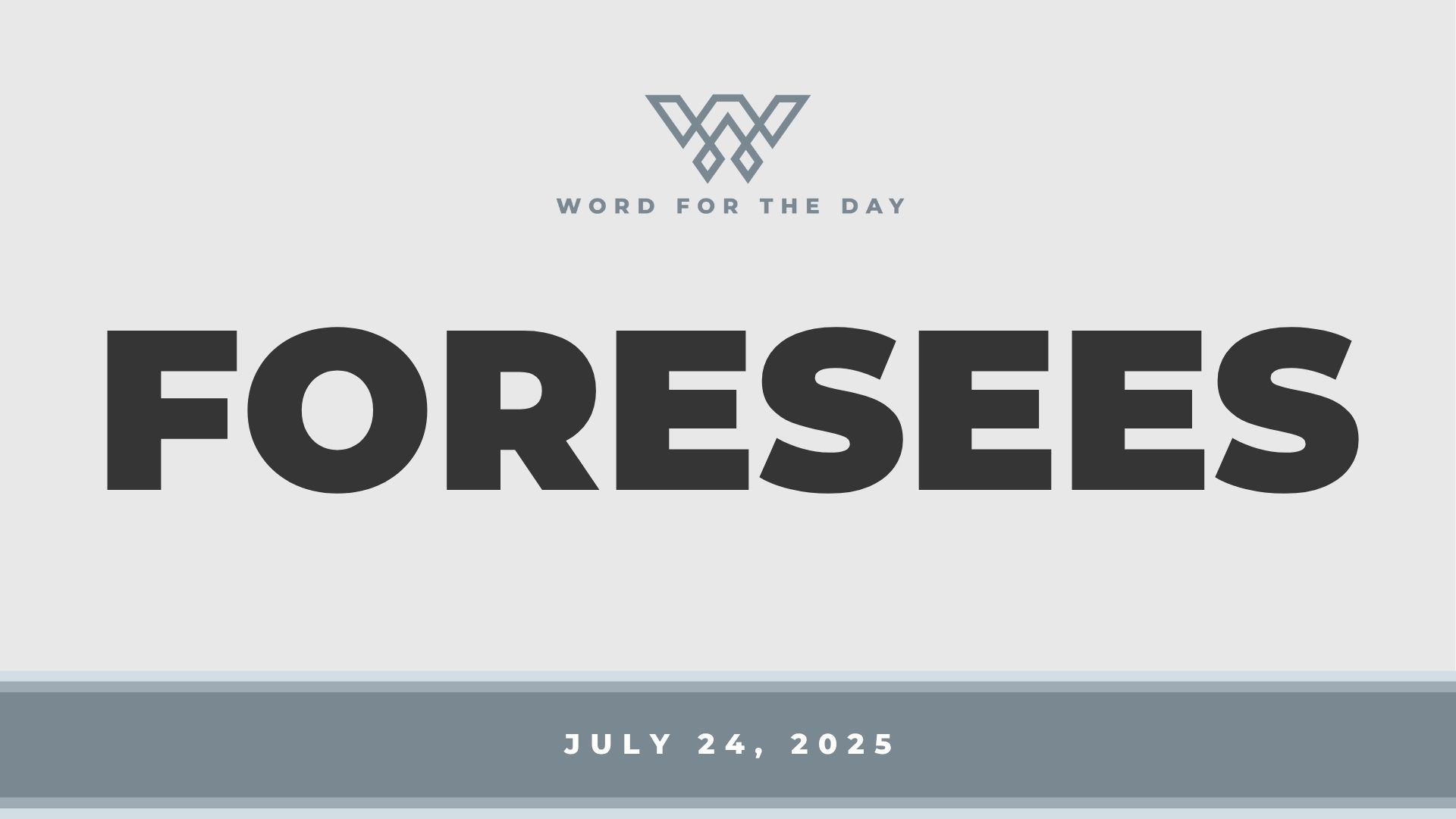 Foresees