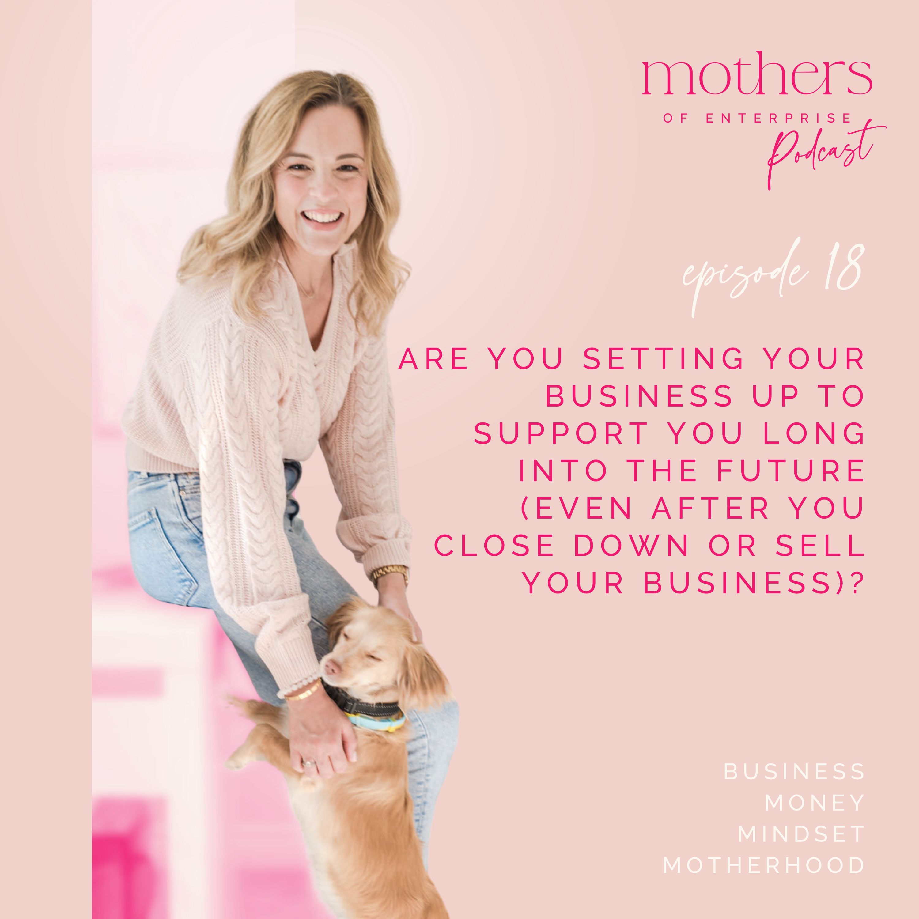 90। Are you setting your business up to support you long into the future (even after you close down or sell your business)?