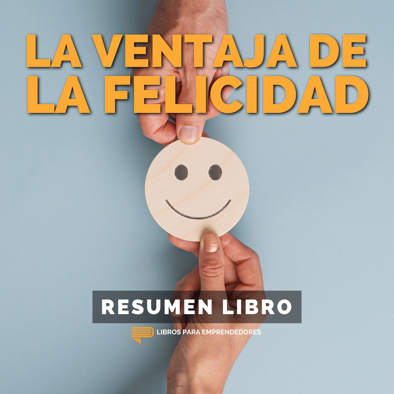 📖 La Ventaja de la Felicidad - Un Resumen de Libros para Emprendedores