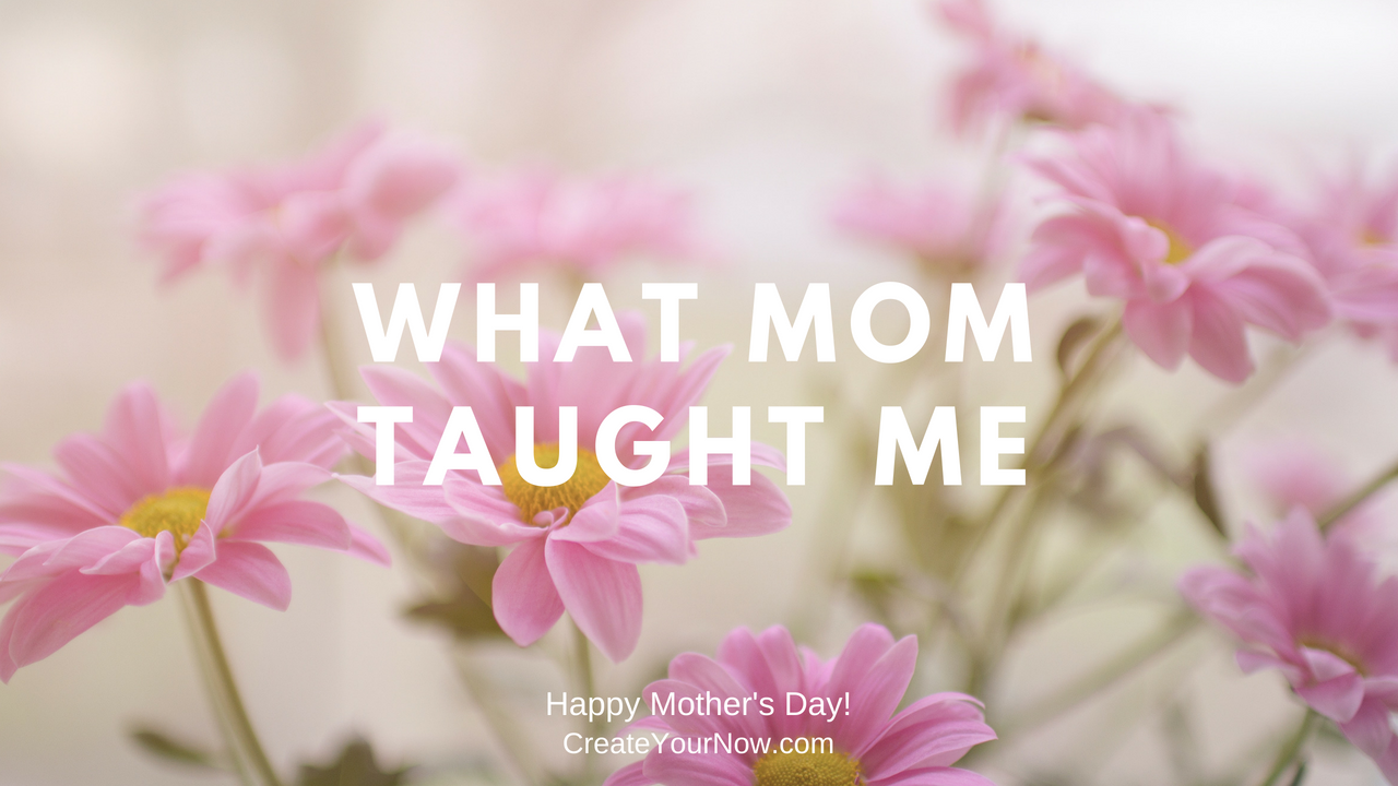 1219 What Mom Taught Me