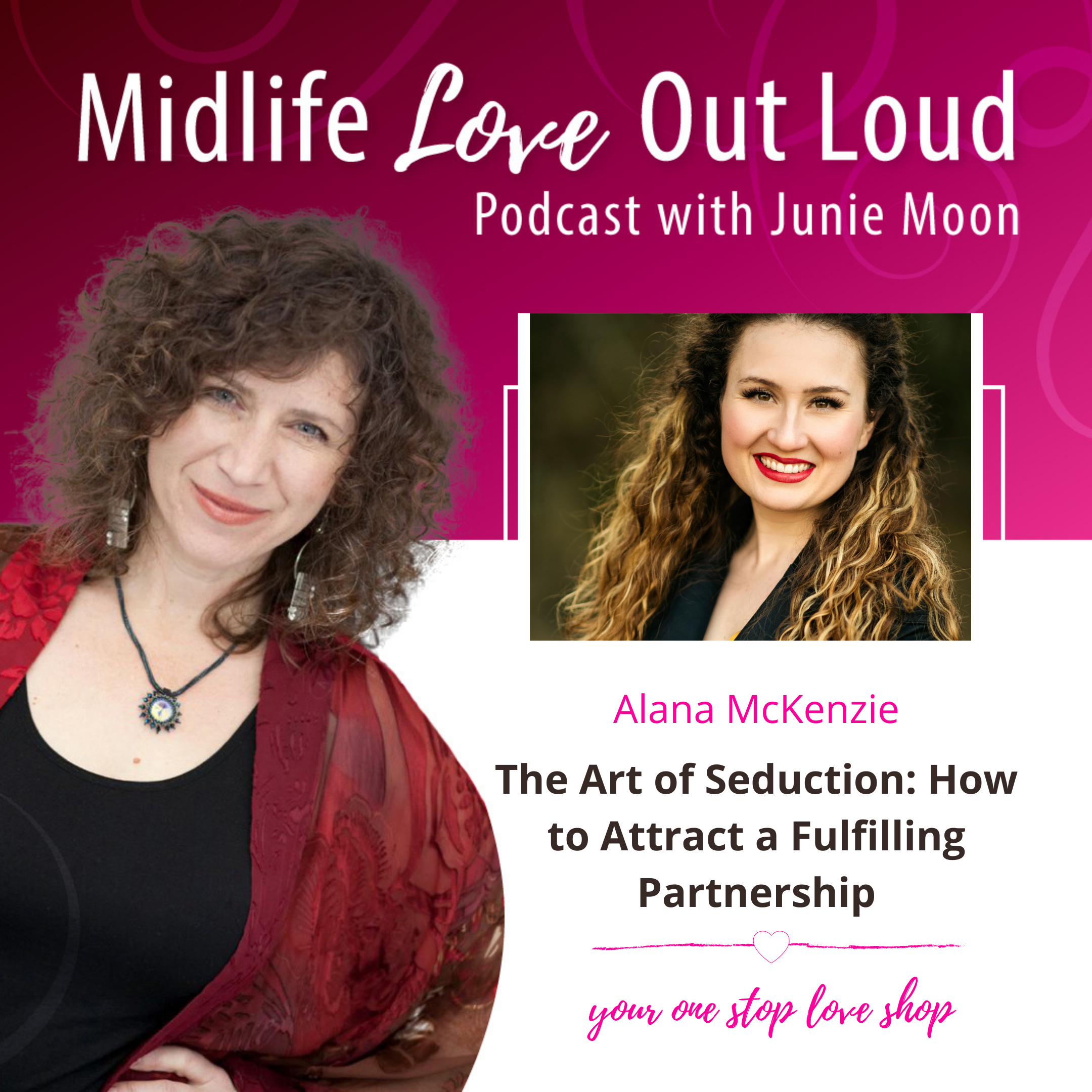119: The Art of Seduction: How to Attract a Fulfilling Partnership with Alana McKenzie
