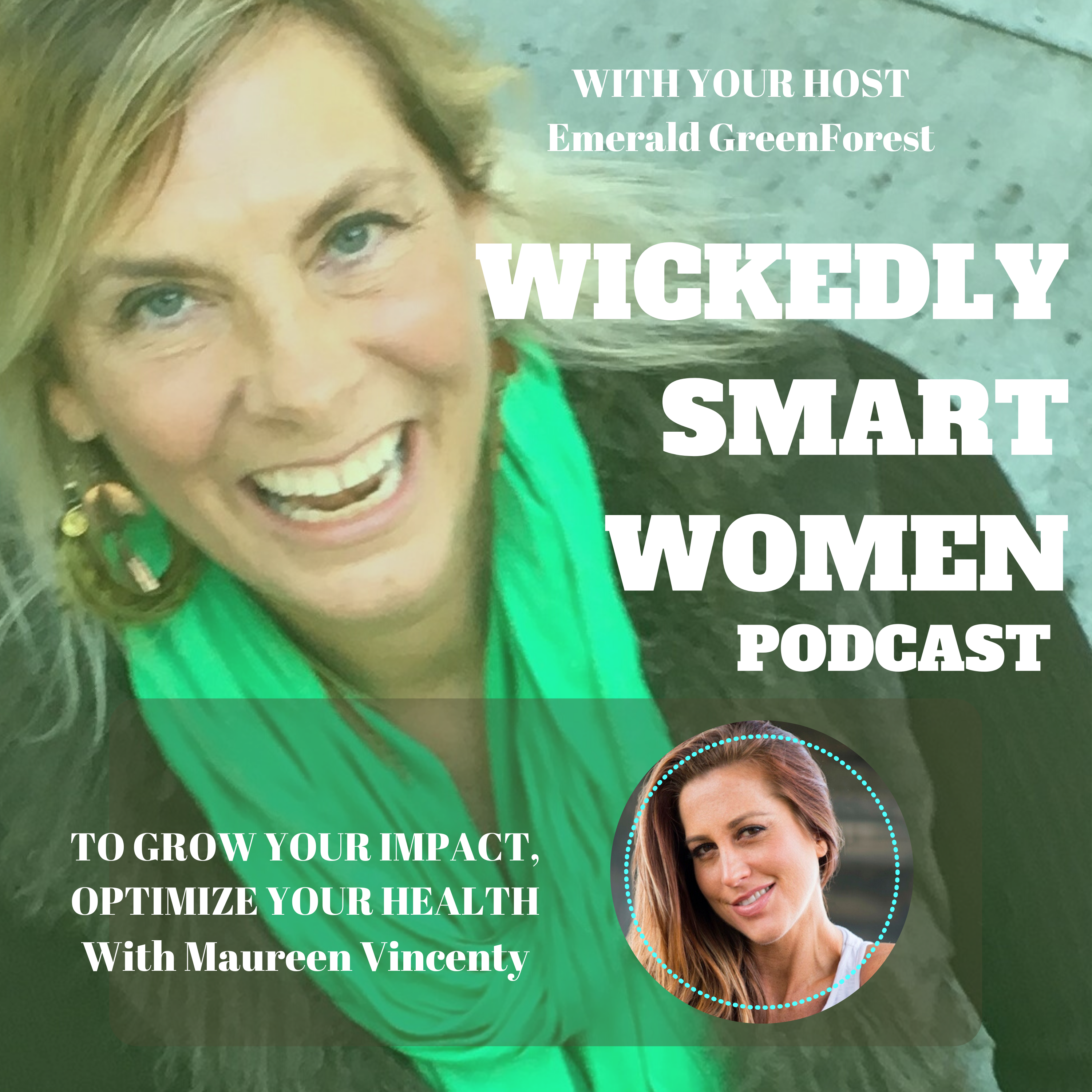 To Grow Your Impact, Optimize Your Health—with Maureen Vincenty - EP42