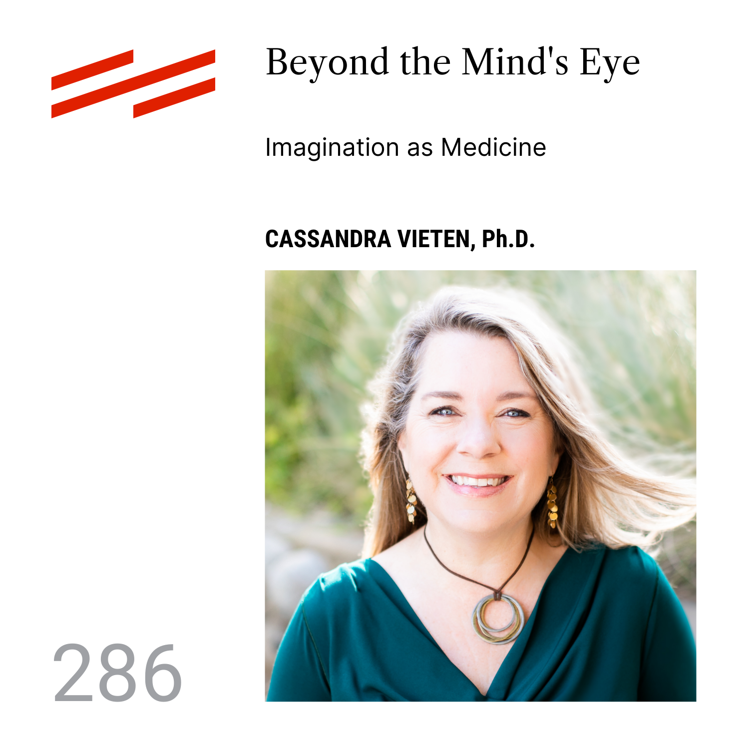 Cassandra Vieten, Ph.D. - Beyond the Mind's Eye: Imagination as Medicine