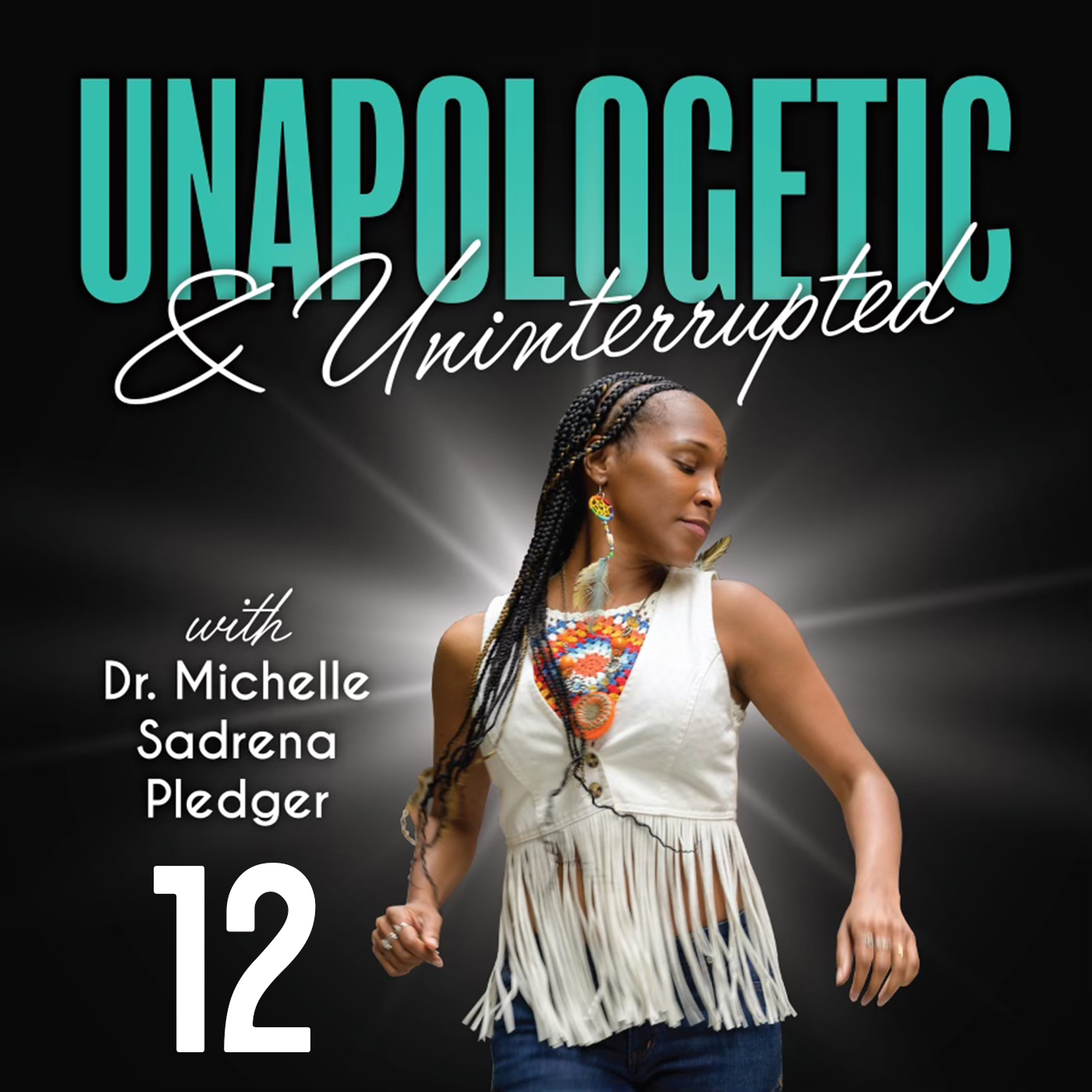 Unapologetic & Uninterrupted with Dr. Michelle Sadrena Pledger