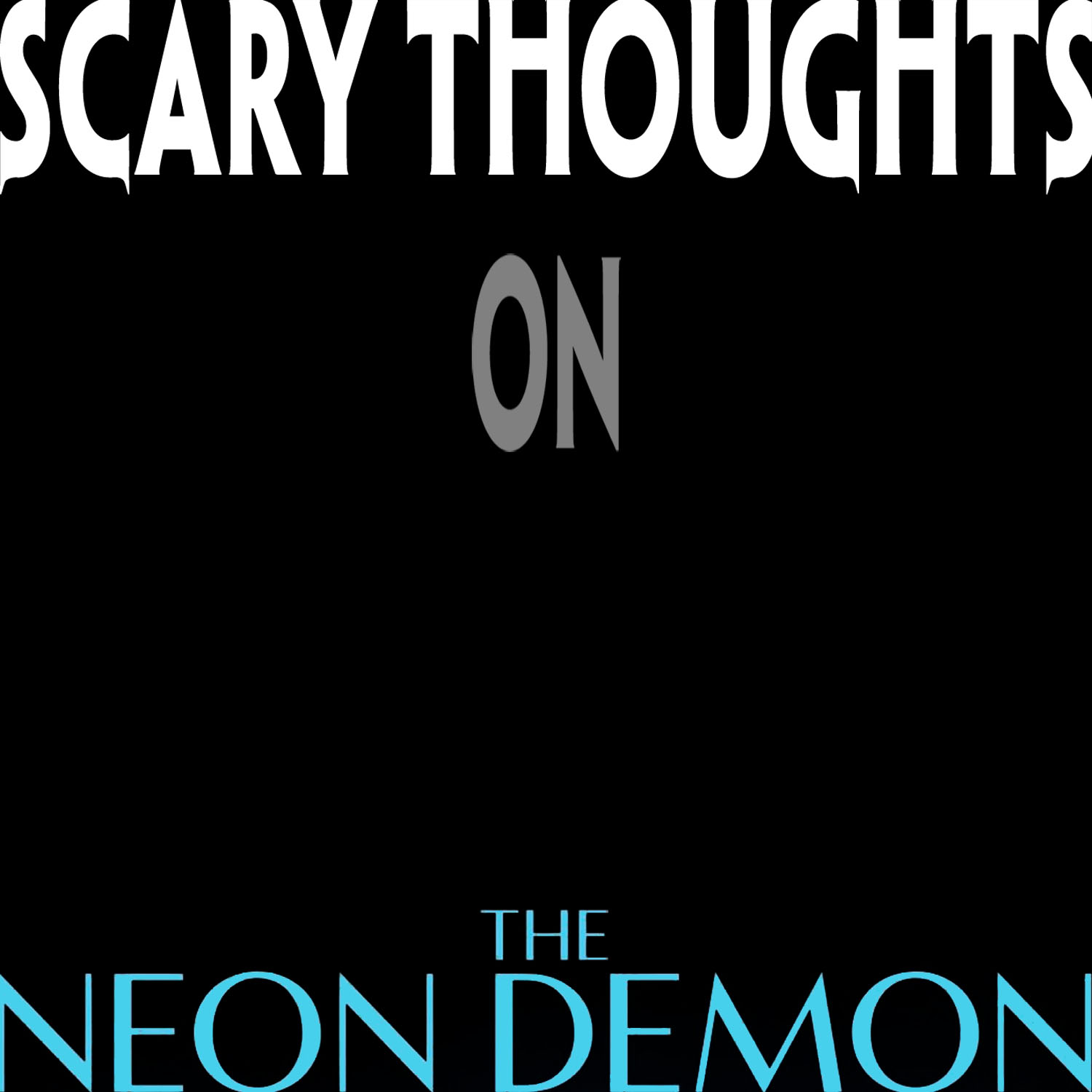 Scary Thoughts
