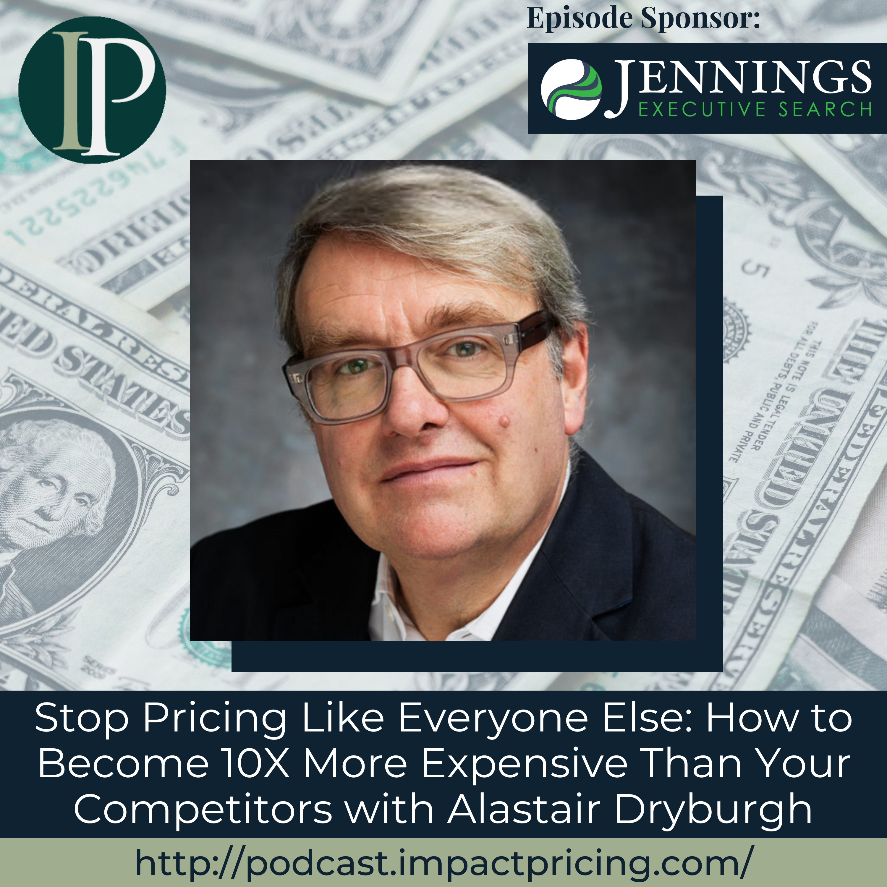 Stop Pricing Like Everyone Else: How to Become 10X More Expensive Than Your Competitors with Alastair Dryburgh