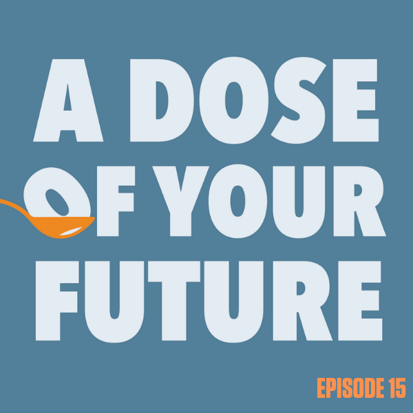 A Dose of Your Future