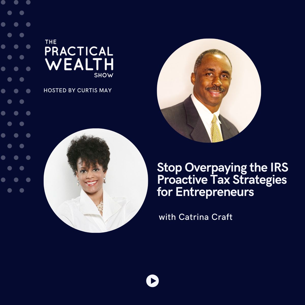 Stop Overpaying the IRS Proactive Tax Strategies for Entrepreneurs with Catrina Craft - Episode 361