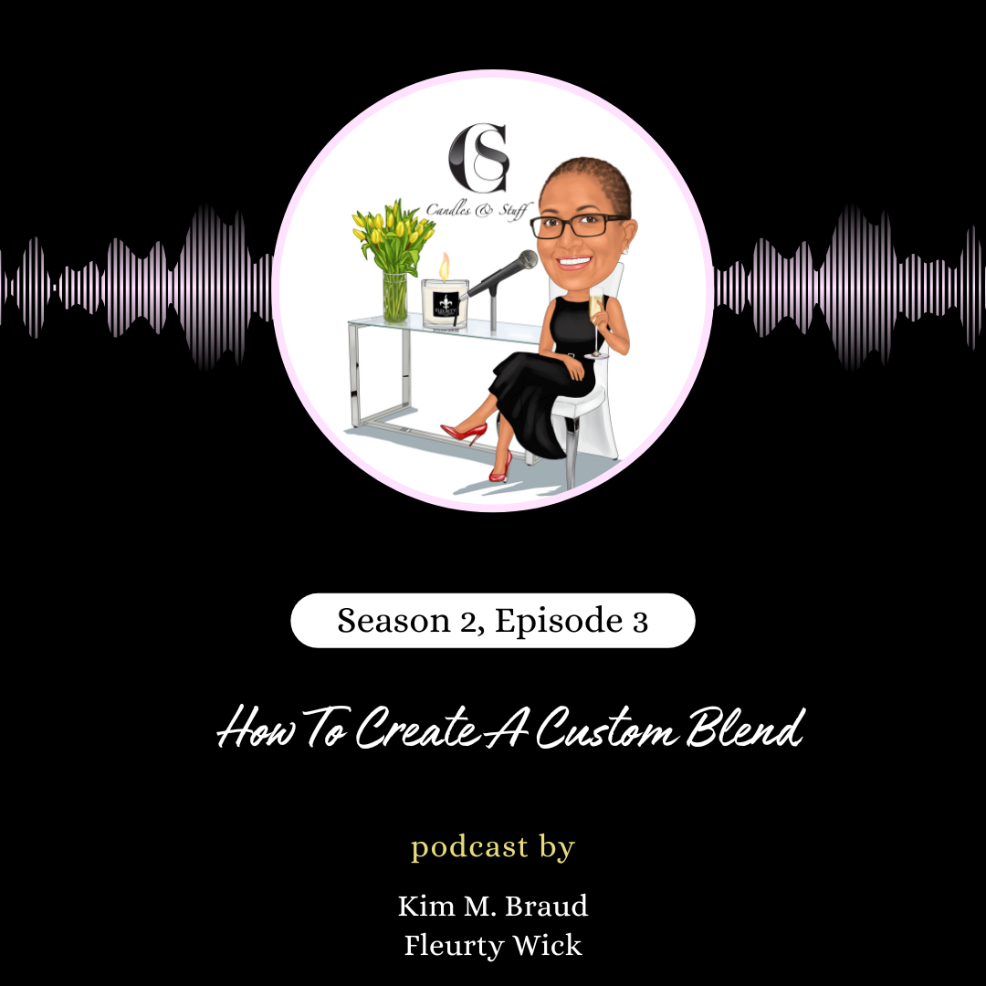 Season 2, Episode 3:  How to Create a Custom Blend