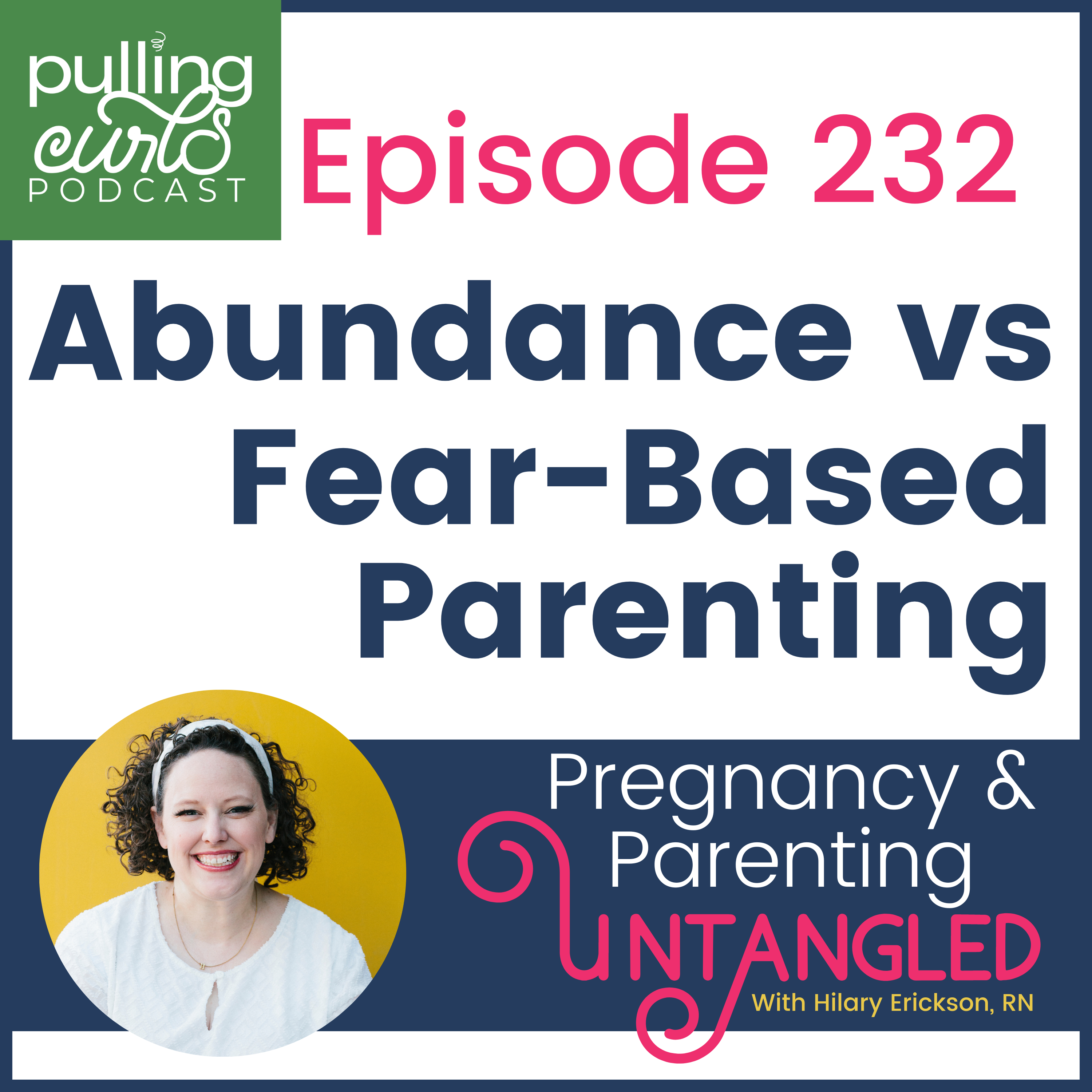 Abundance vs Fear-Based Parenting - 232