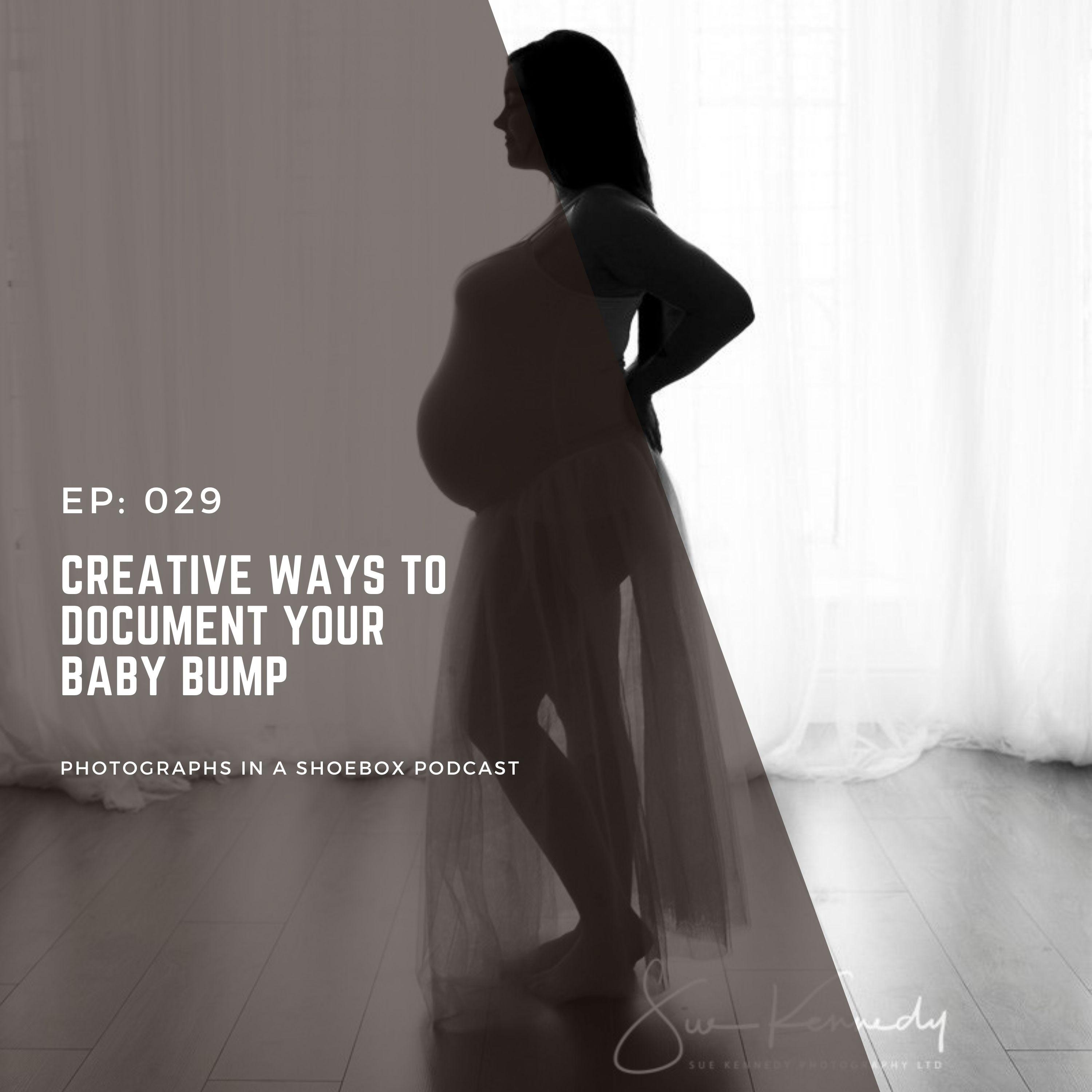 Ep 029 - Creative Ways to Document Your Baby Bump