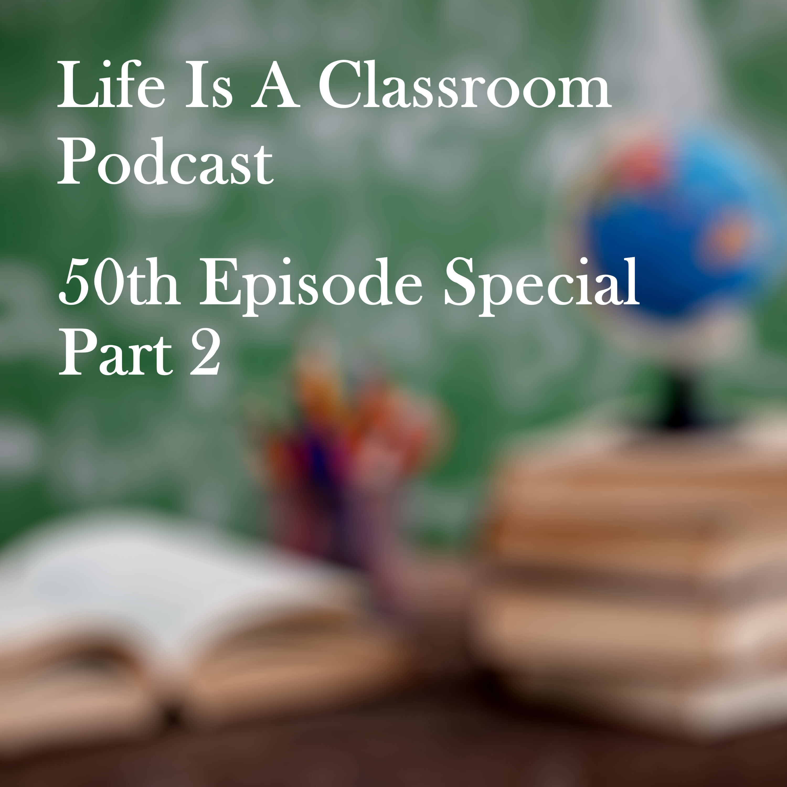 Life Is A Classroom