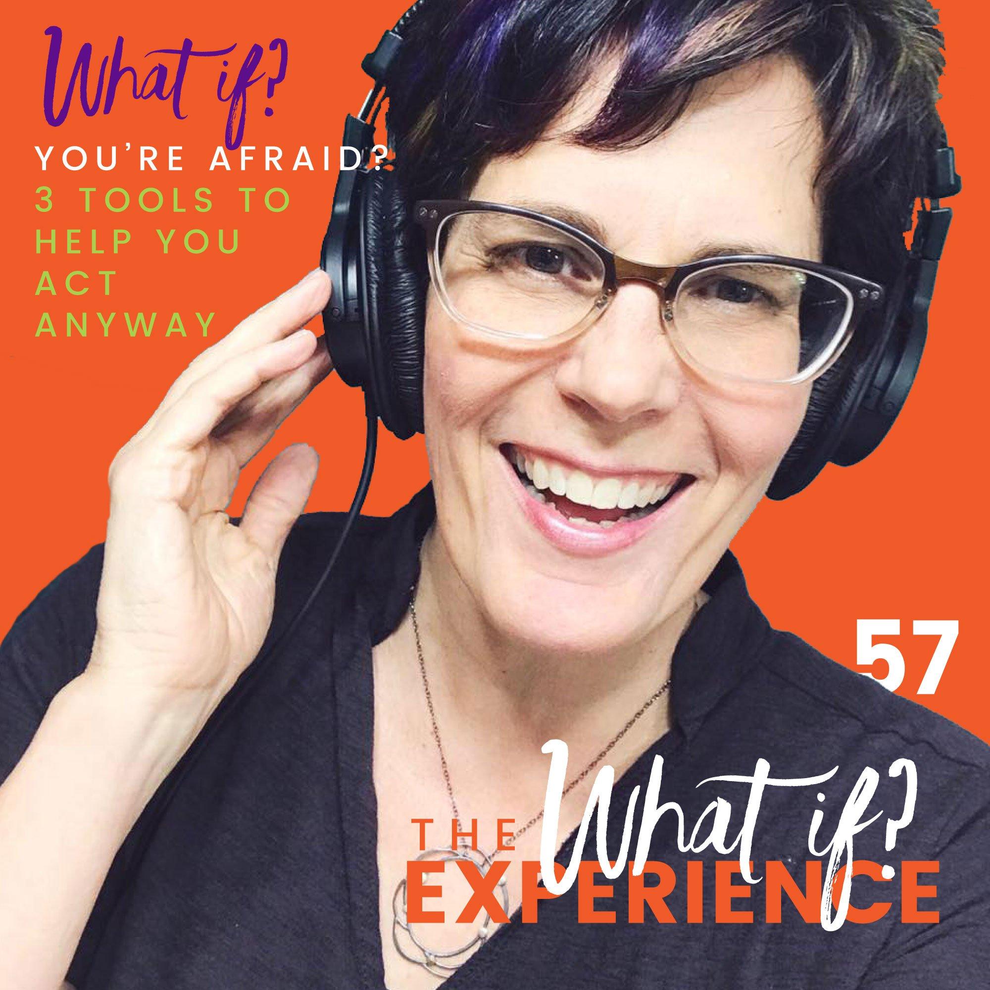 What If You're Afraid? 3 Tools To Help You Act Anyway