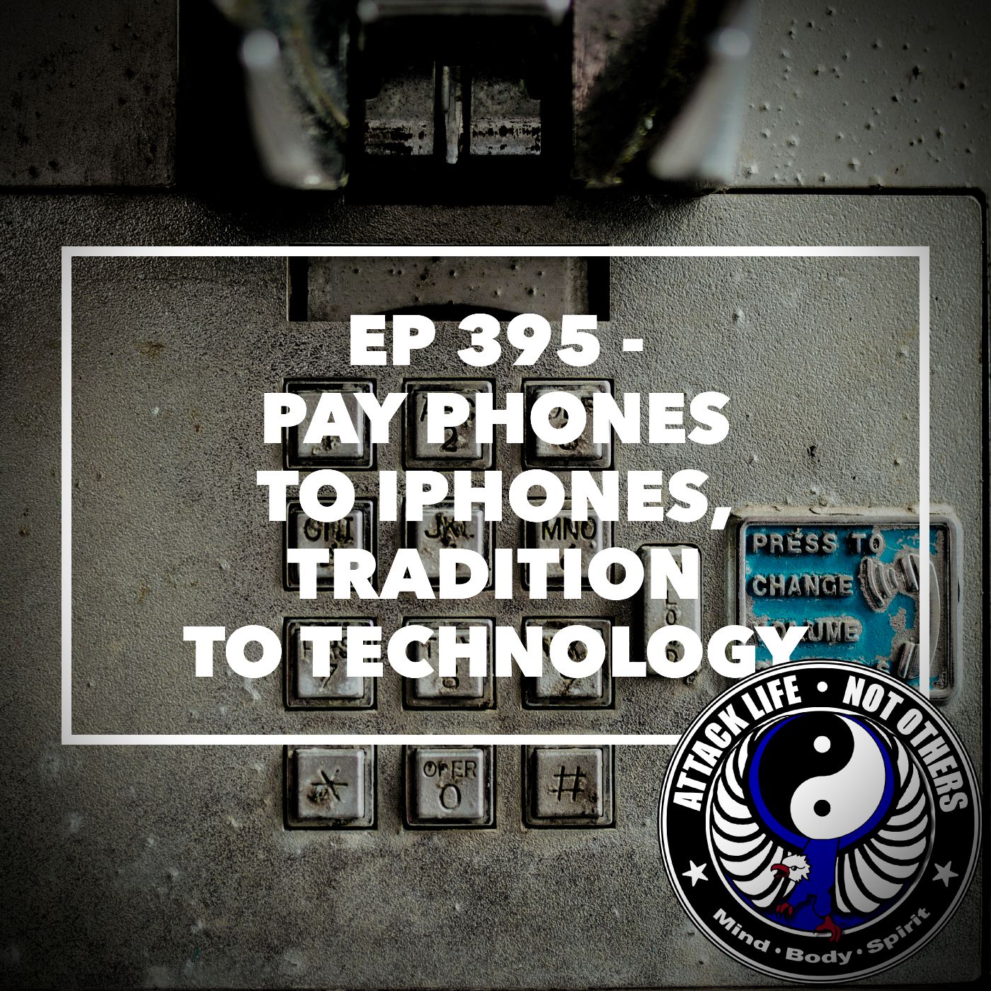 Ep 395 - Pay Phones to iPhones, Tradition to Technology Ep 395 - Pay Phones to iPhones, Tradition to Technology