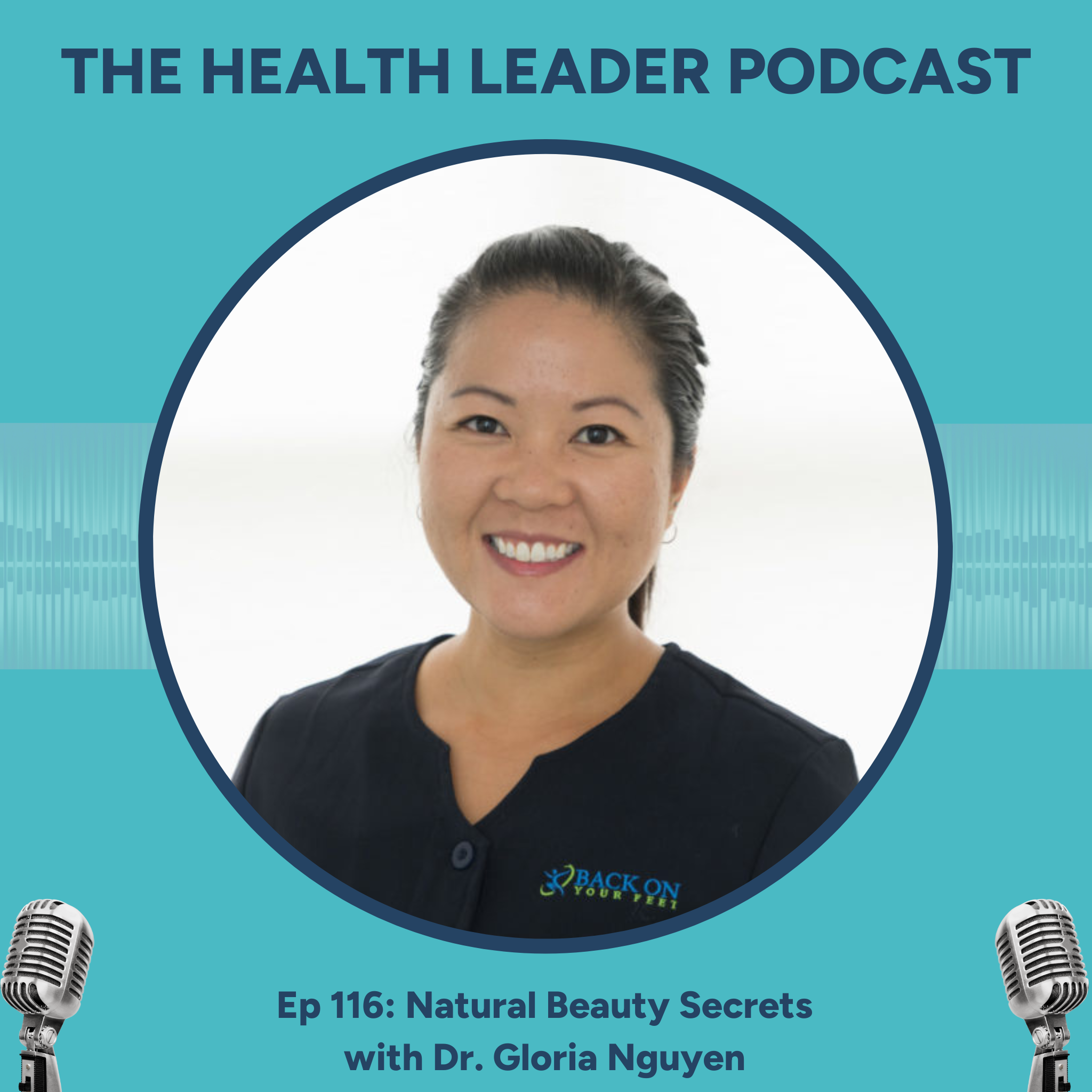 Ep 116: Natural Beauty Secrets with Dr. Gloria Nguyen