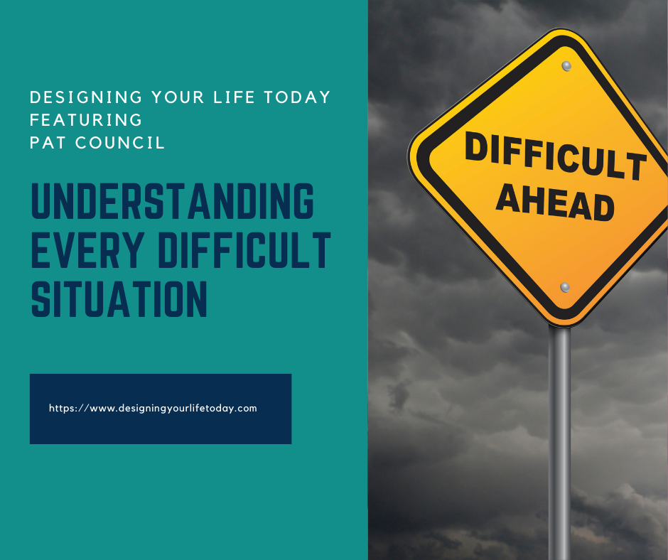 Understanding Every Difficult Situation