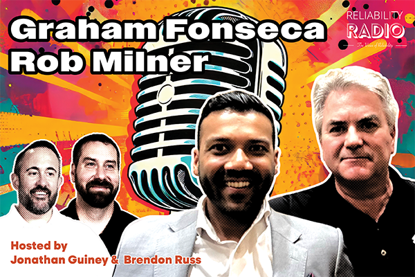 Reliability Radio EP 311: Graham Fonseca (UE Systems) & Rob Milner (Flir)