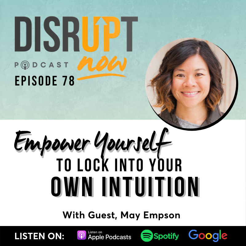 Ep 78, Empower Yourself to Lock Into Your Own Intuition