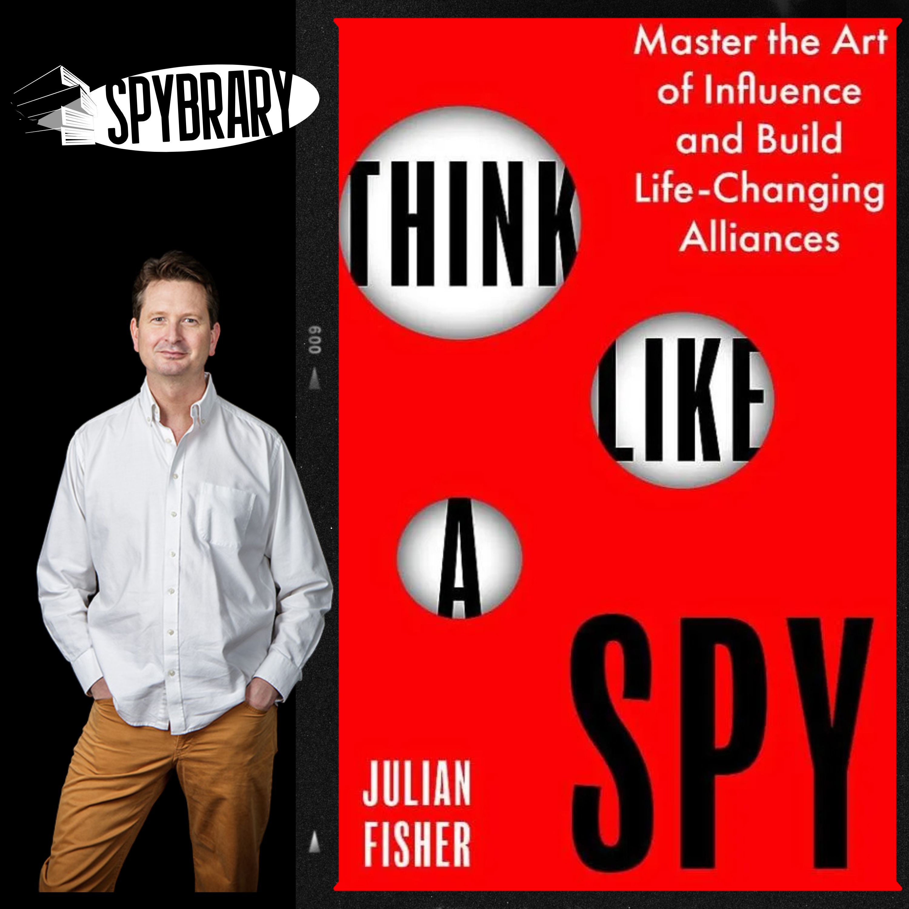 How to Think Like a Spy — Real Tactics from Ex-Intelligence Operative - Julian Fisher