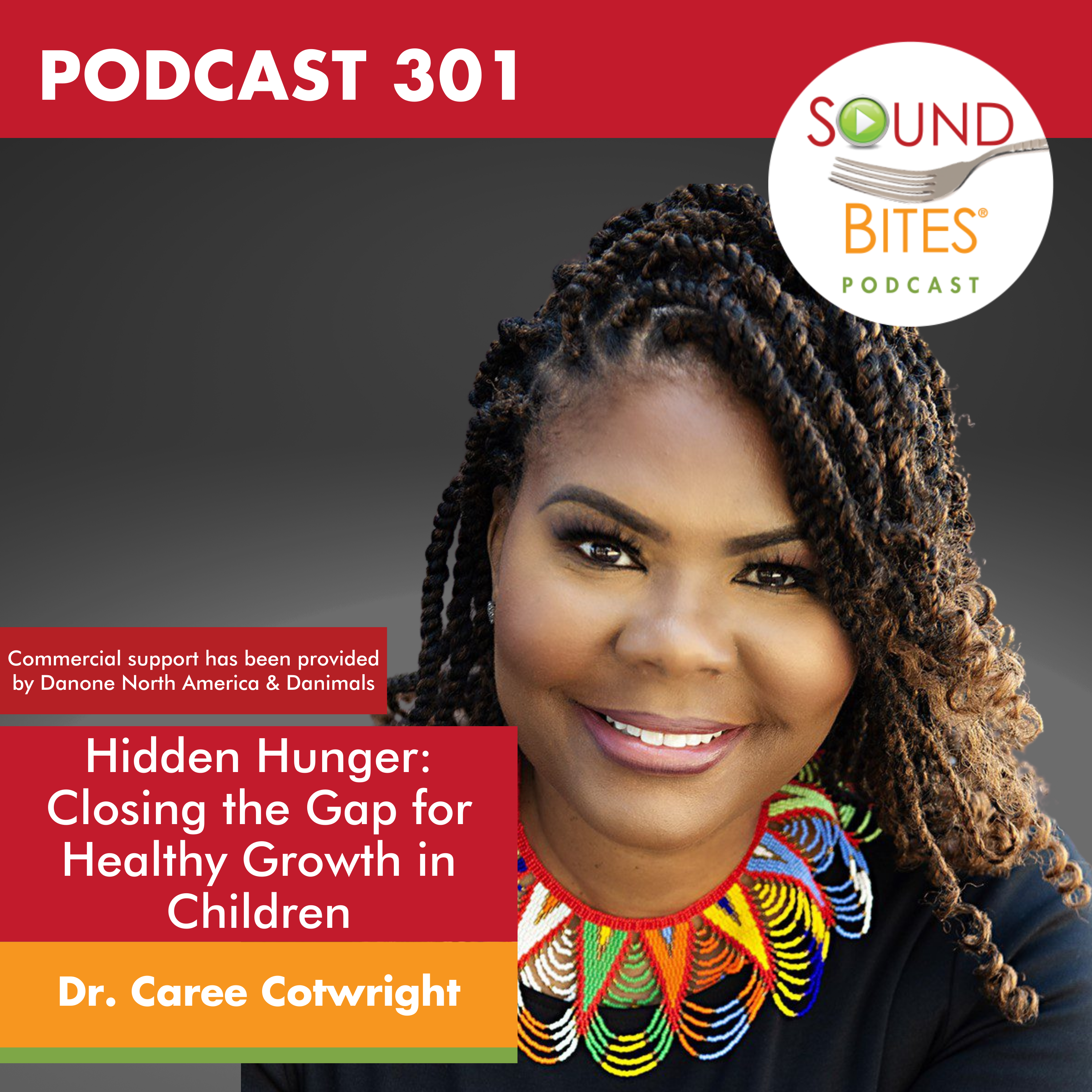 301: Hidden Hunger: Closing the Gap for Healthy Growth in Children – Dr. Caree Cotwright