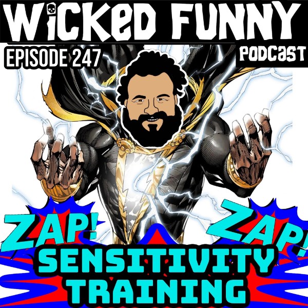 Episode 247 - Zap Zap Sensitivity Training