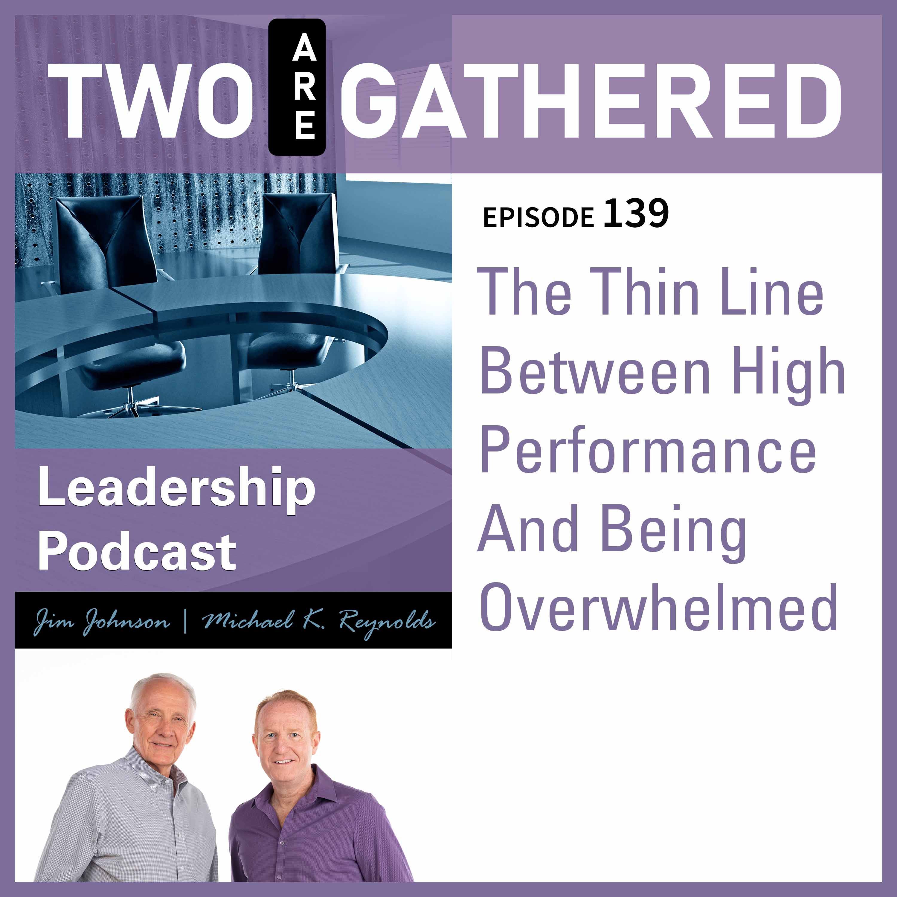 TAG 139 - The Thin Line Between High Performance And Being Overwhelmed