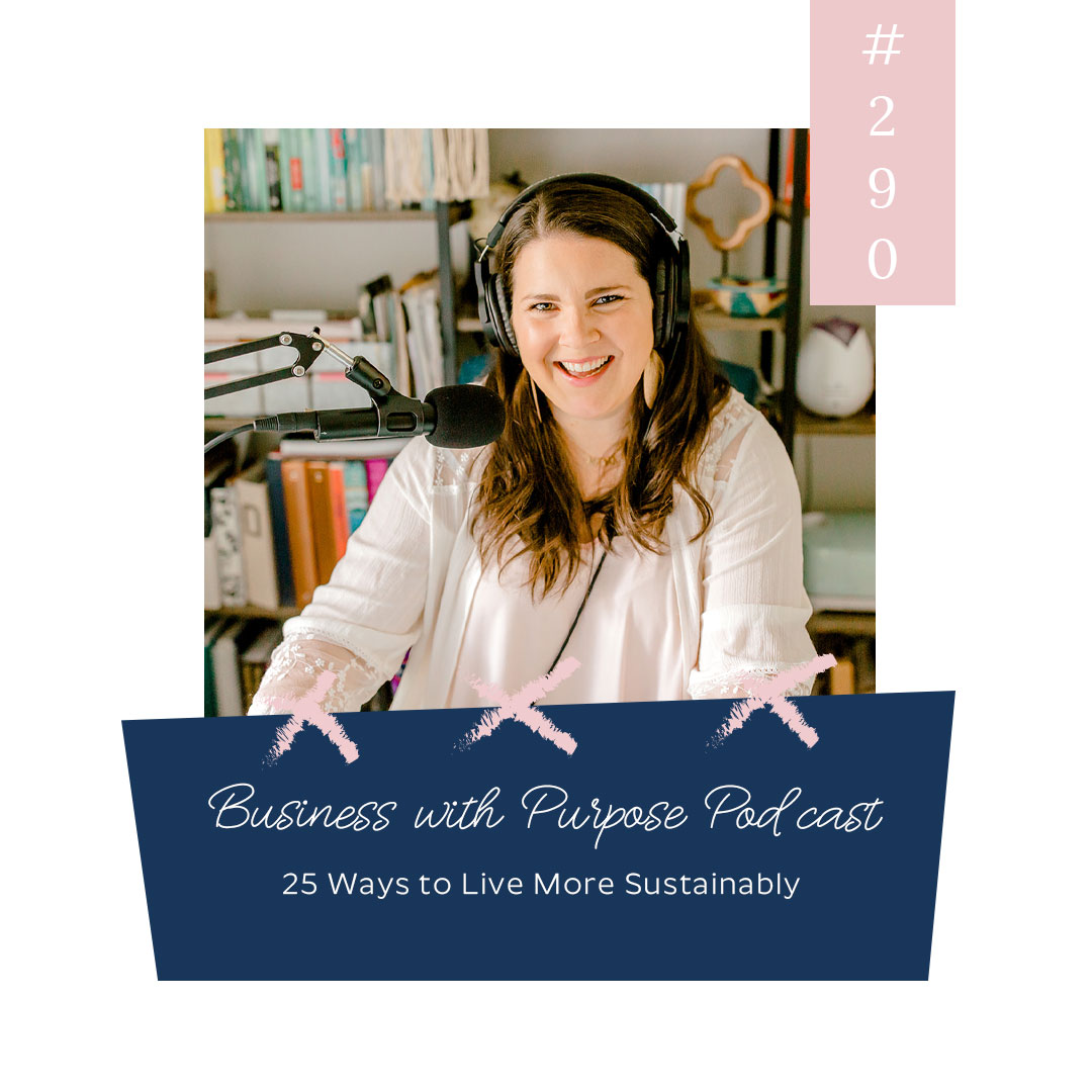 25 Ways to Live More Sustainably | EP: 290
