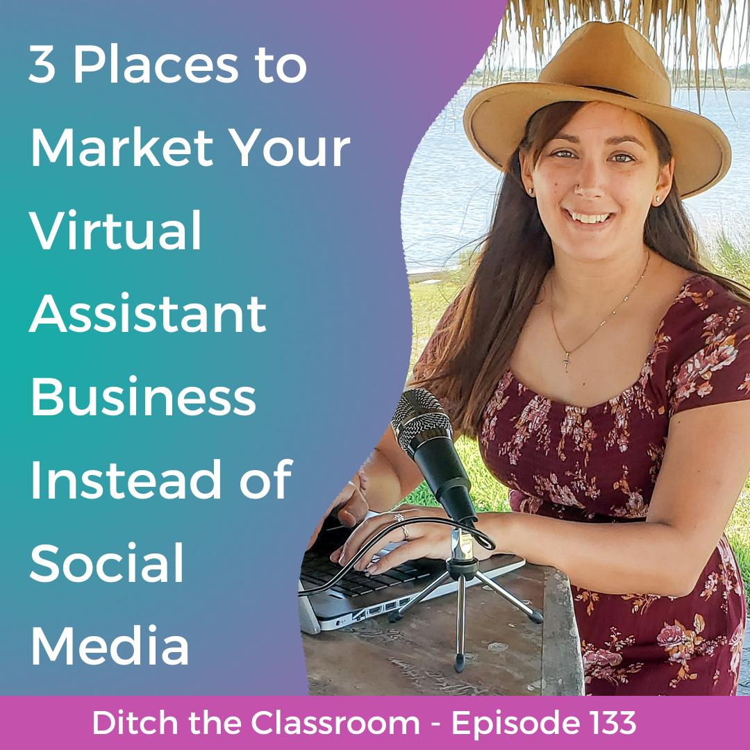 133 // 3 Places to Market Your Virtual Assistant Business Instead of Social Media