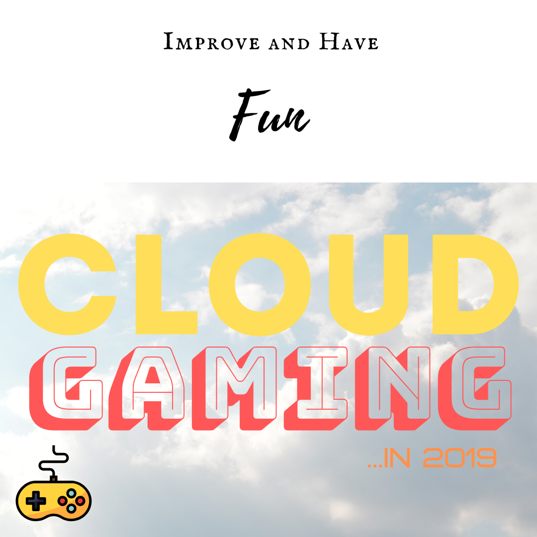Cloud Gaming in 2019