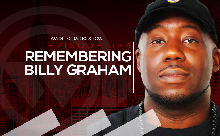 #WadeO524 - Remembering Billy Graham