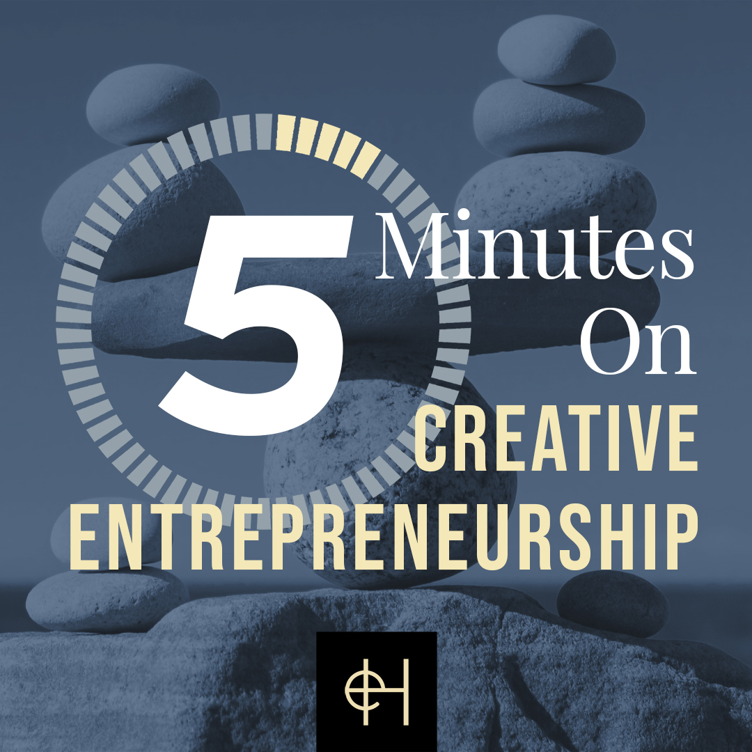 5 Minutes on Creative Entrepreneurship