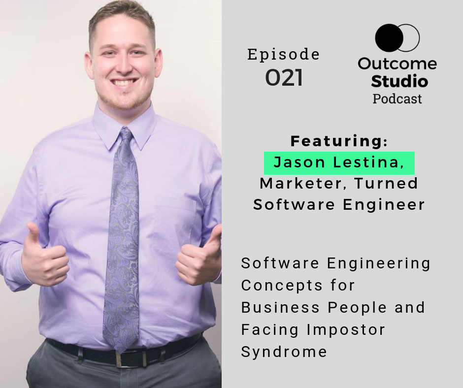021: Software Engineering Concepts for Business People, Facing Impostor Syndrome with Jason Lestina