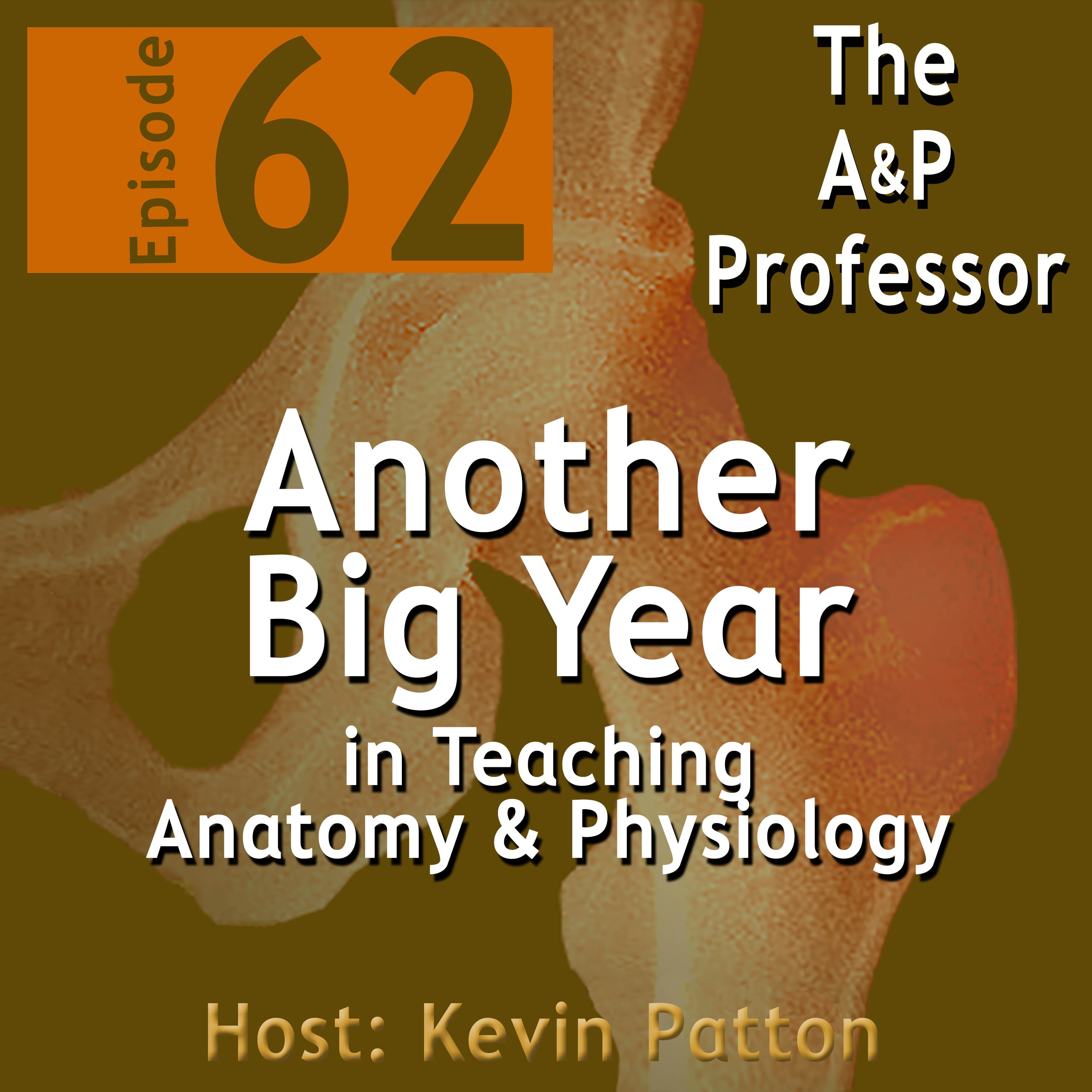 Another Big Year in Teaching Anatomy & Physiology | Episode 62