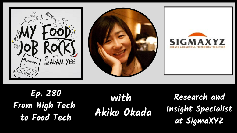 Ep. 280 - [Japan] From High Tech to Food Tech with Akiko Okada, Research and Insight Specialist at SigmaXYZ