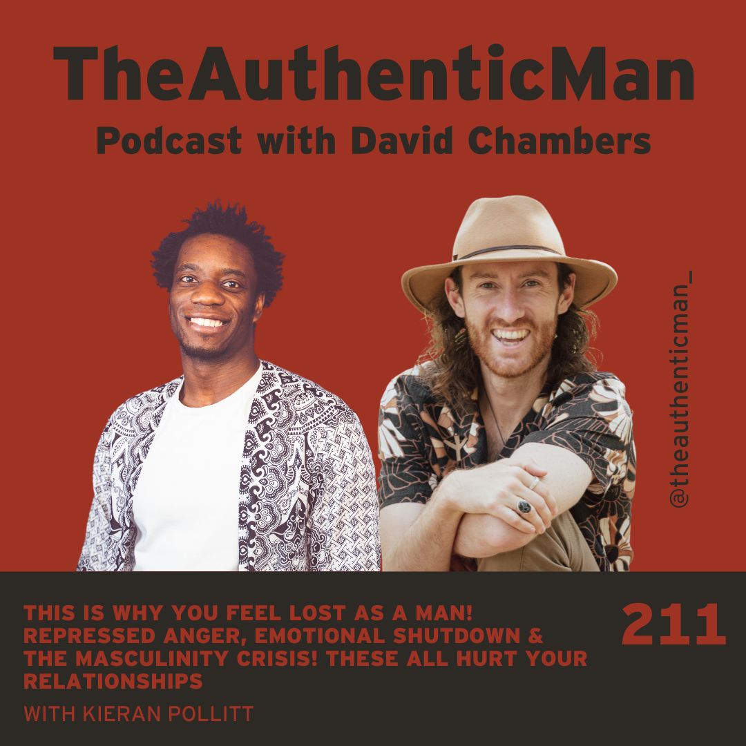 EP211: This Is Why You Feel Lost as a Man! Repressed Anger, Emotional Shutdown & the Masculinity Crisis! These all hurt your relationships