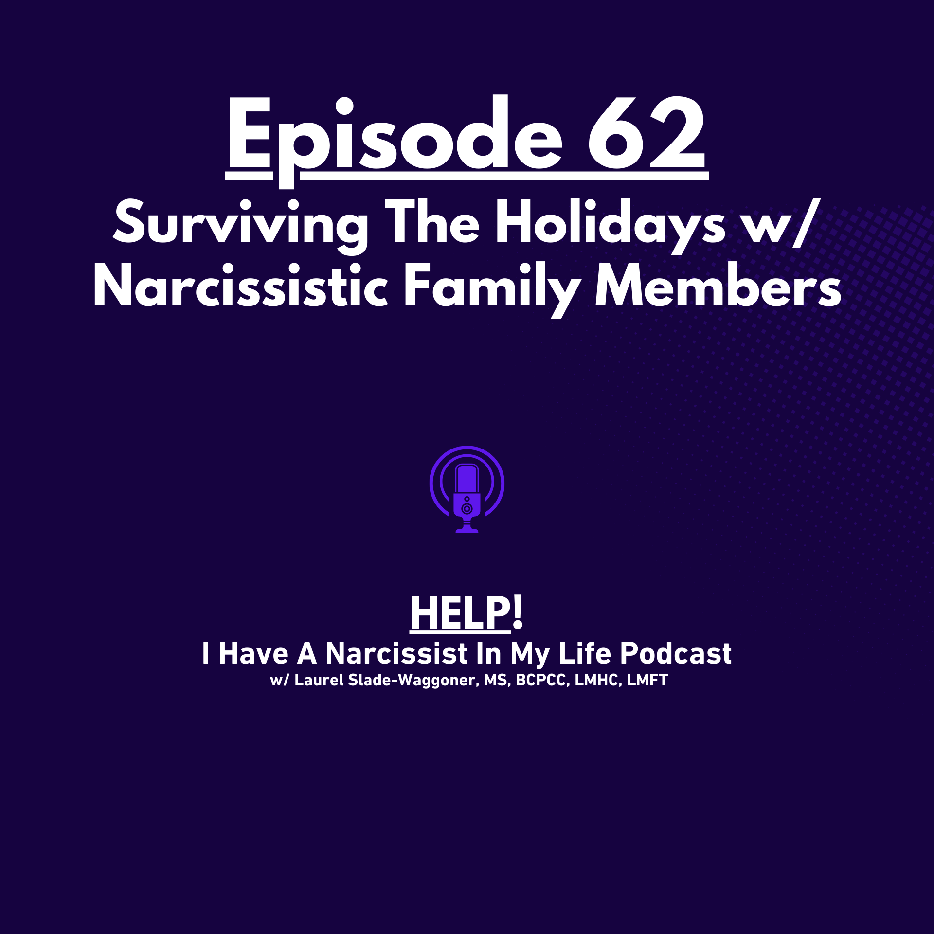 Surviving The Holidays w/ Narcissistic Family Members (Ep 62)
