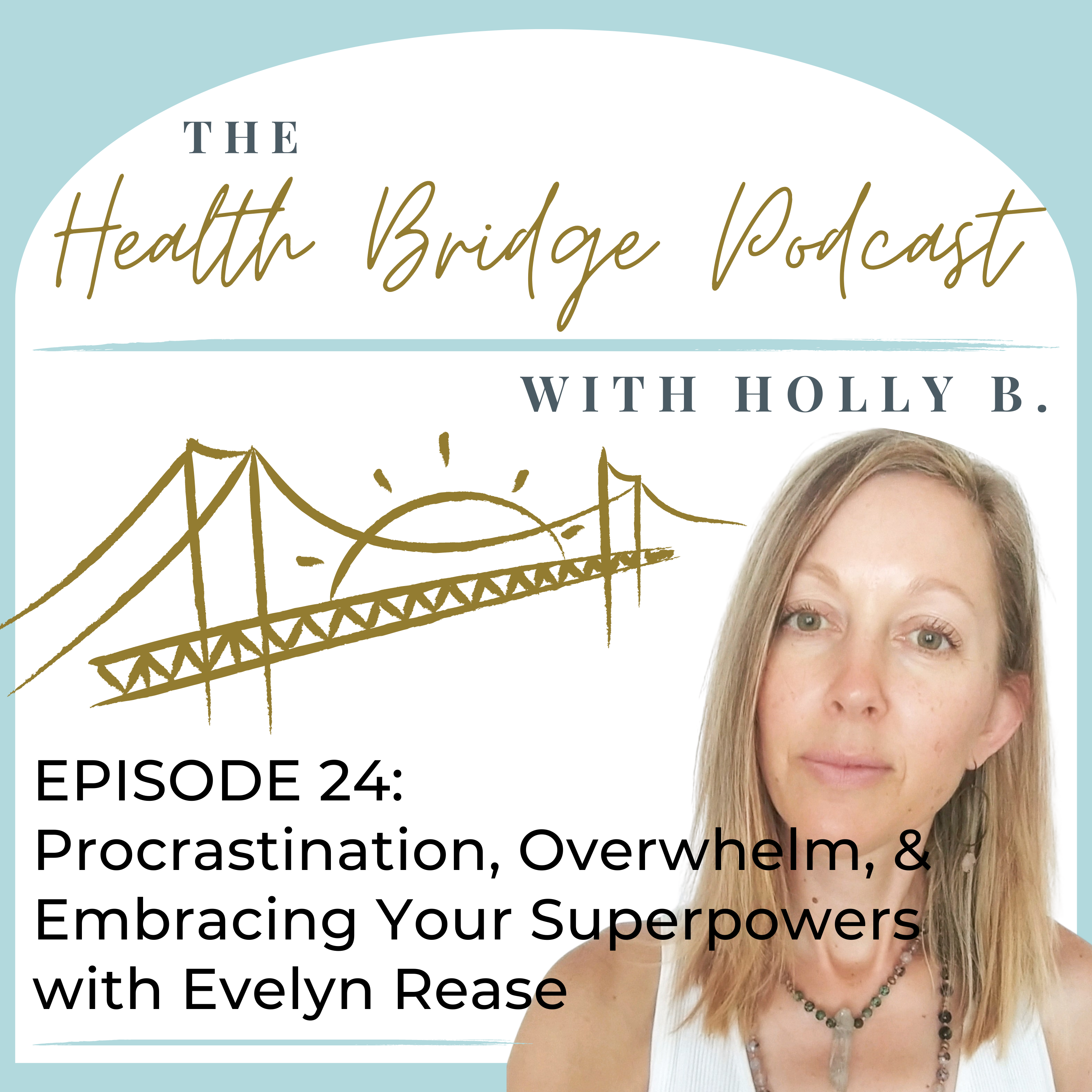 The Health Bridge Podcast with Holly B.