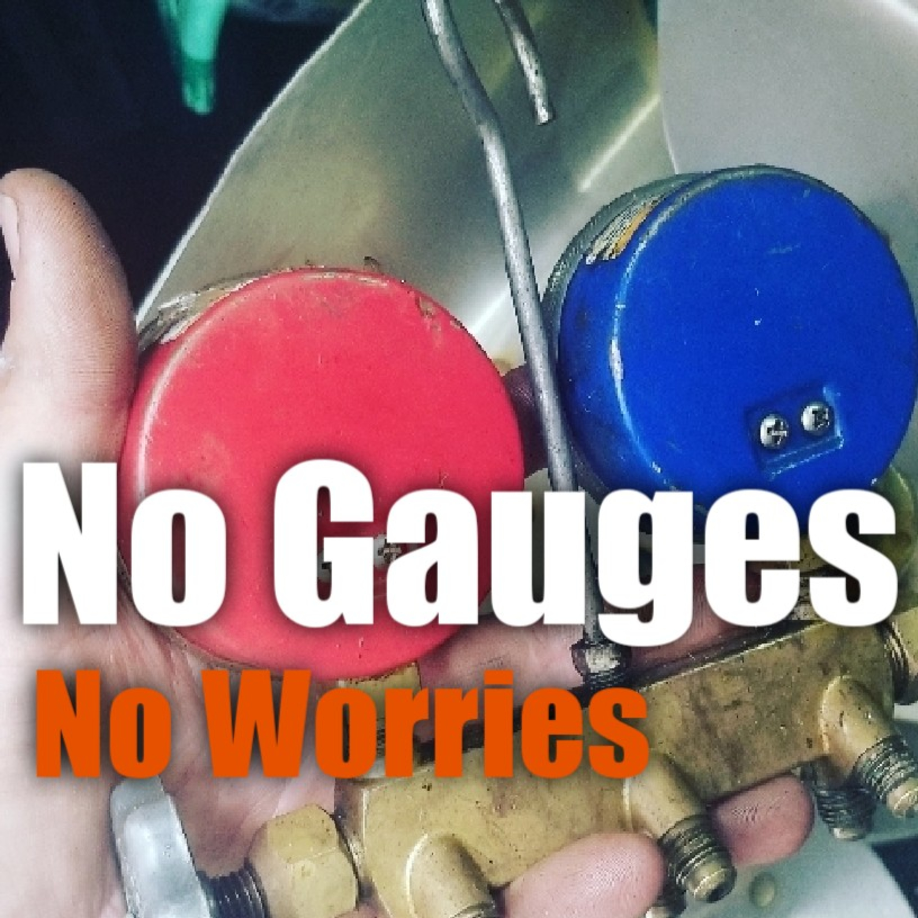 No Refrigerant Gauges No Worries w/Jim Bergmann