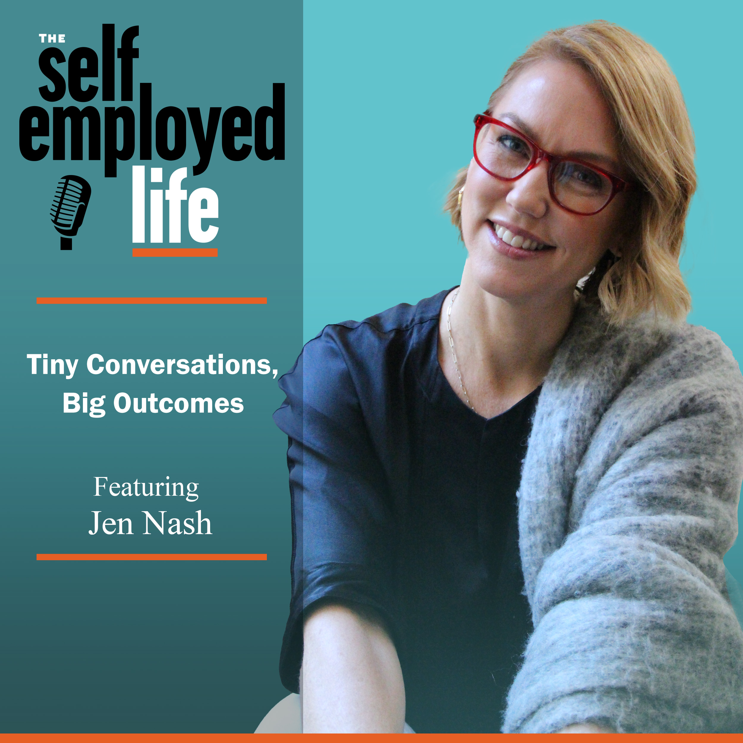 781: Jen Nash – Tiny Connections, Big Outcomes