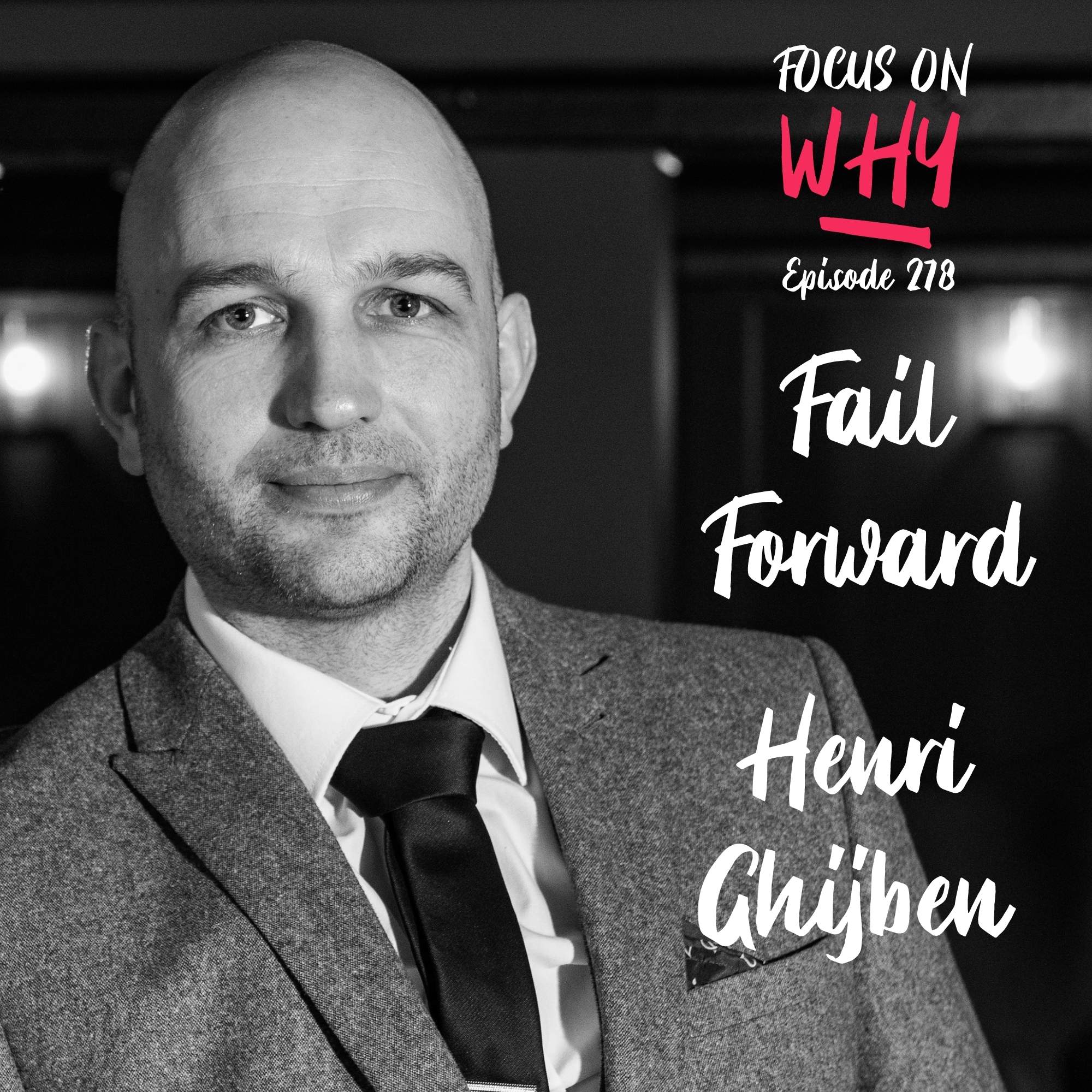 278 Fail Forward with Henri Ghijben